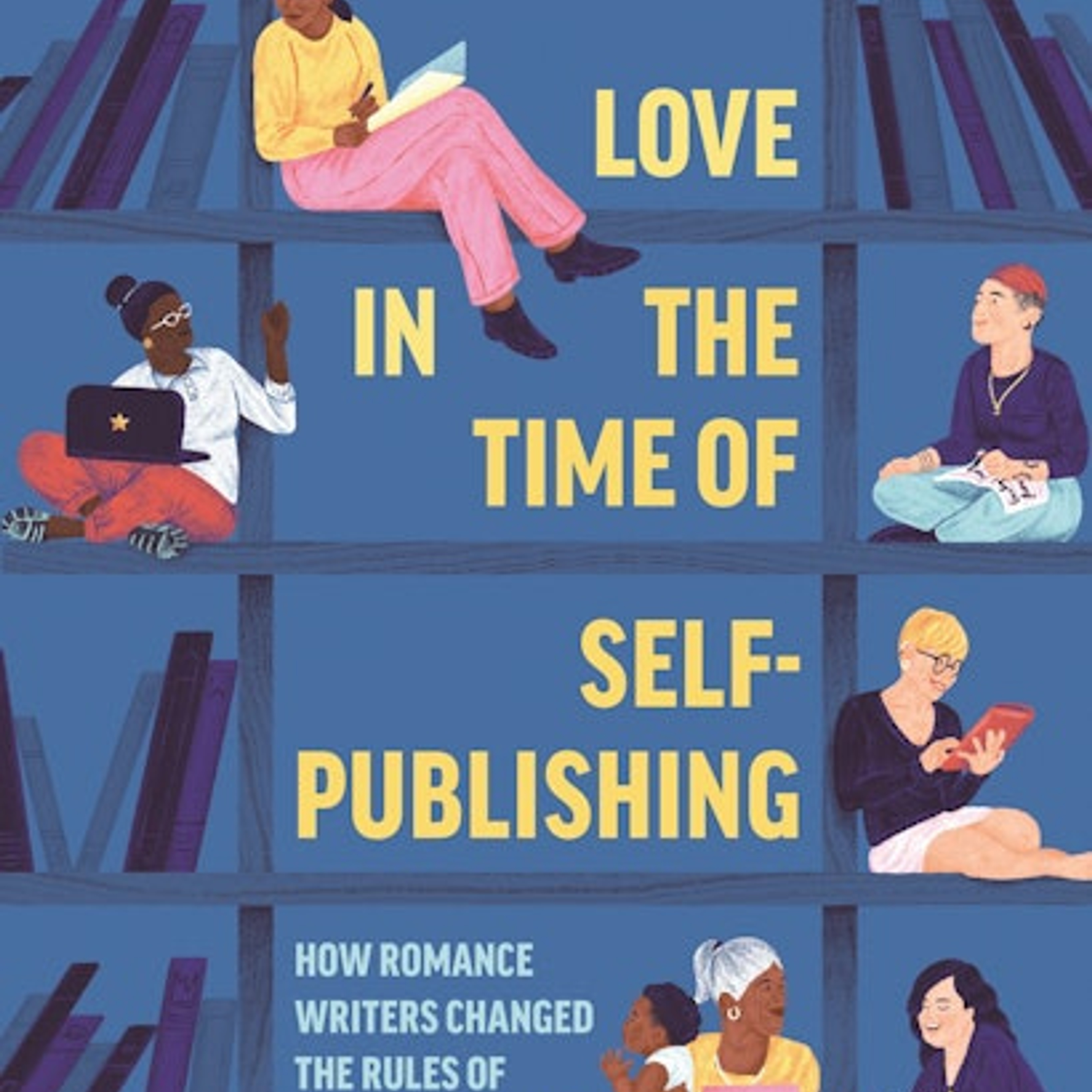 How Romance Writers Rewrite Publishing’s Rules