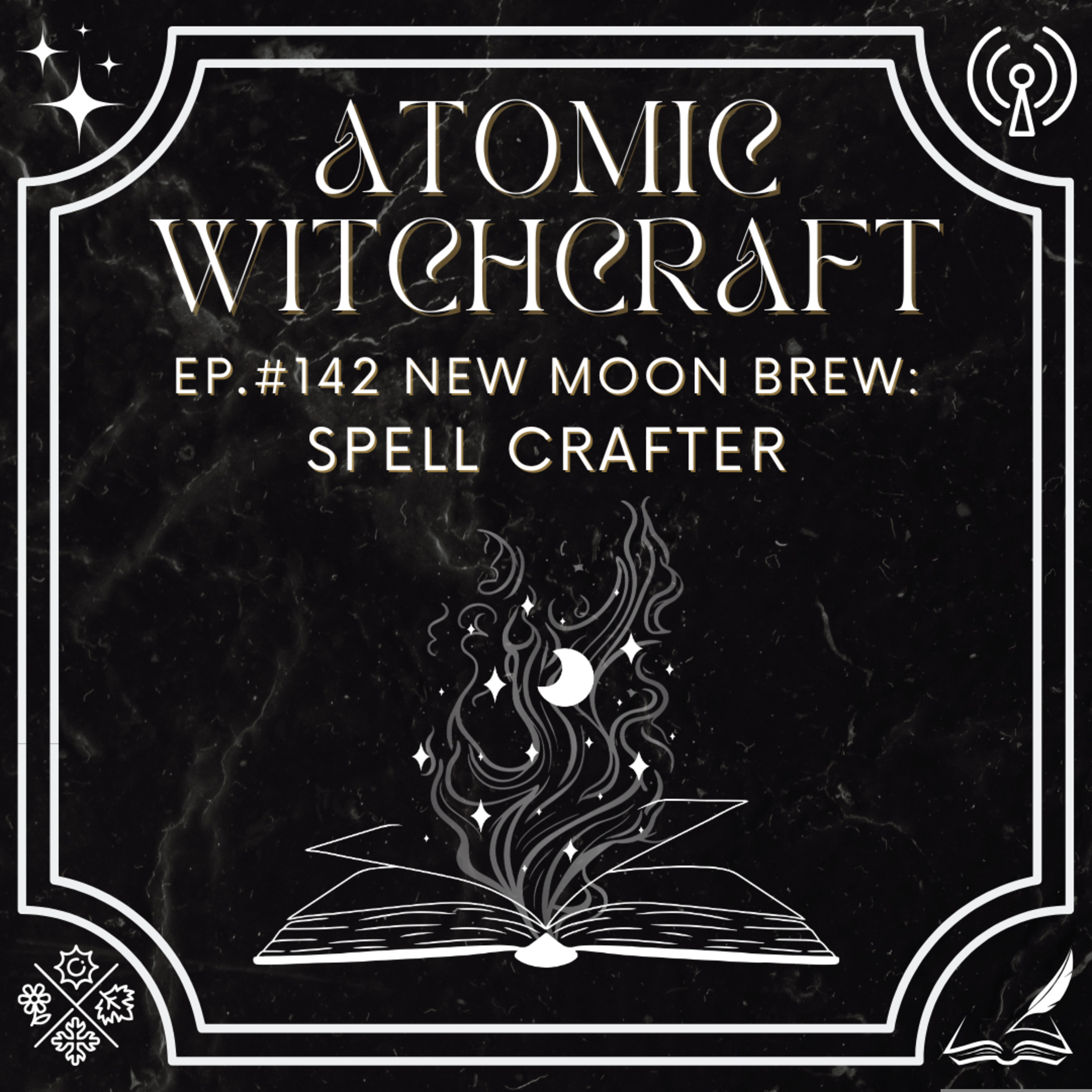 Ep. #142 New Moon Brew: Spell Crafter