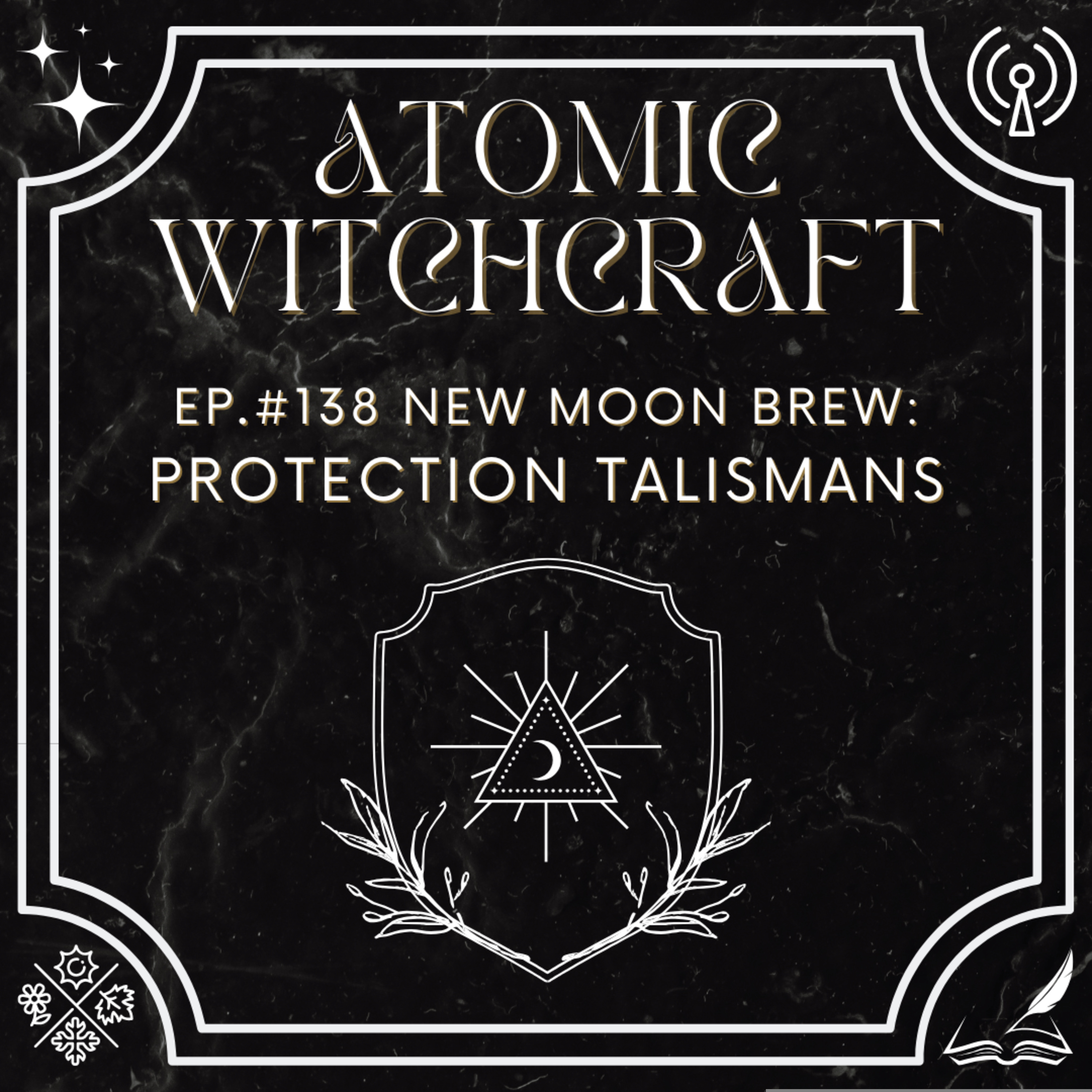 Ep. #138 New Moon Brew: Protection Talismans