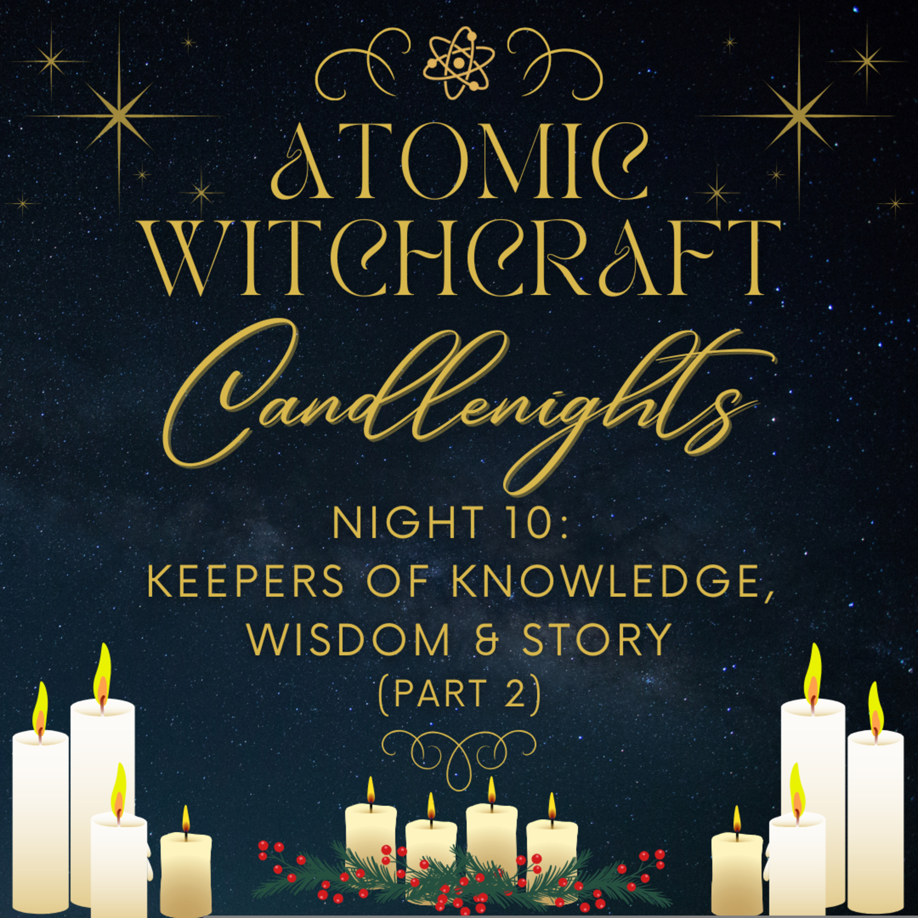Ep. #133: Candlenights | Night #10 - Keepers of Knowledge, Wisdom, & Story (part 2)