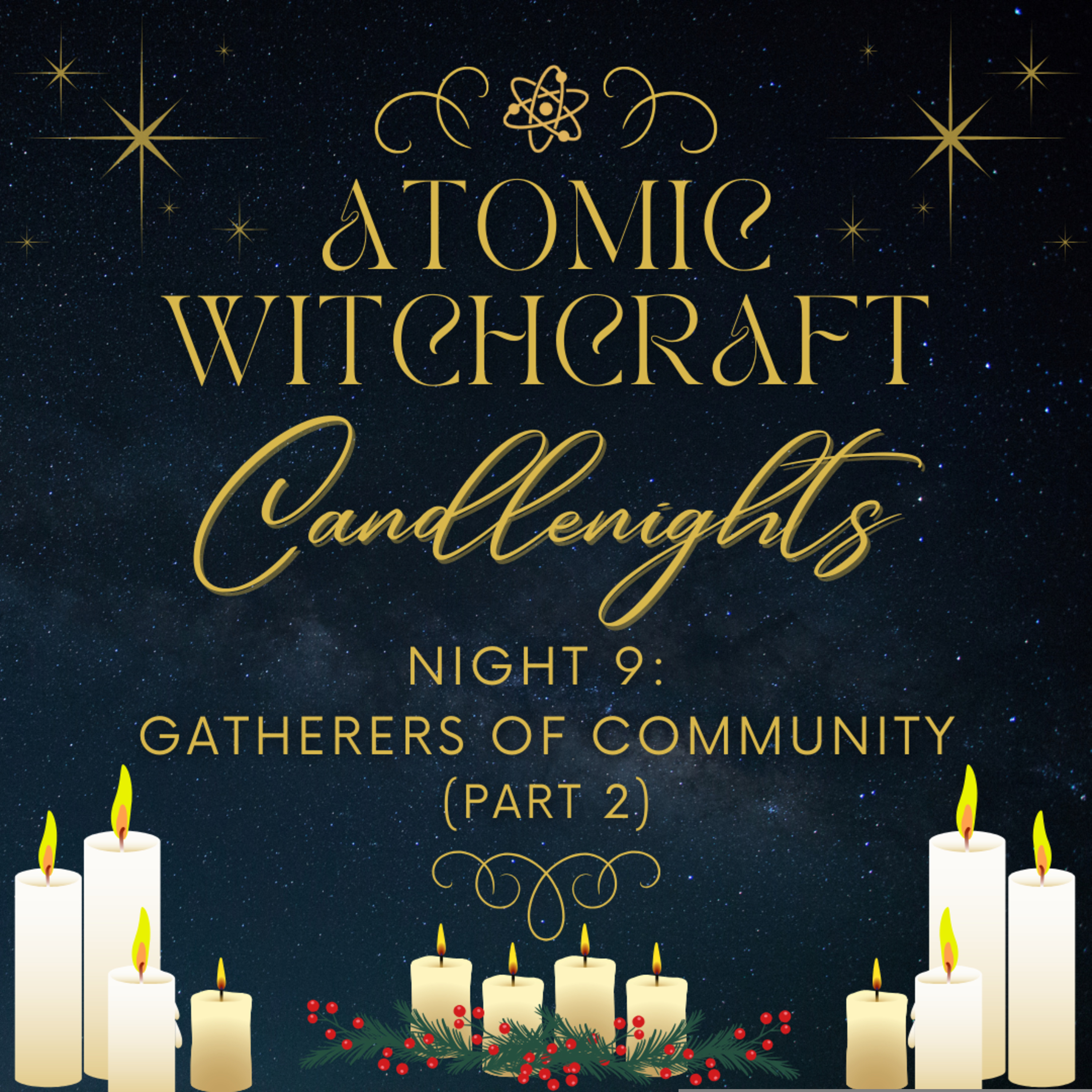 Ep. #132: Candlenights | Night #9 - Gatherers of Community (part 2)