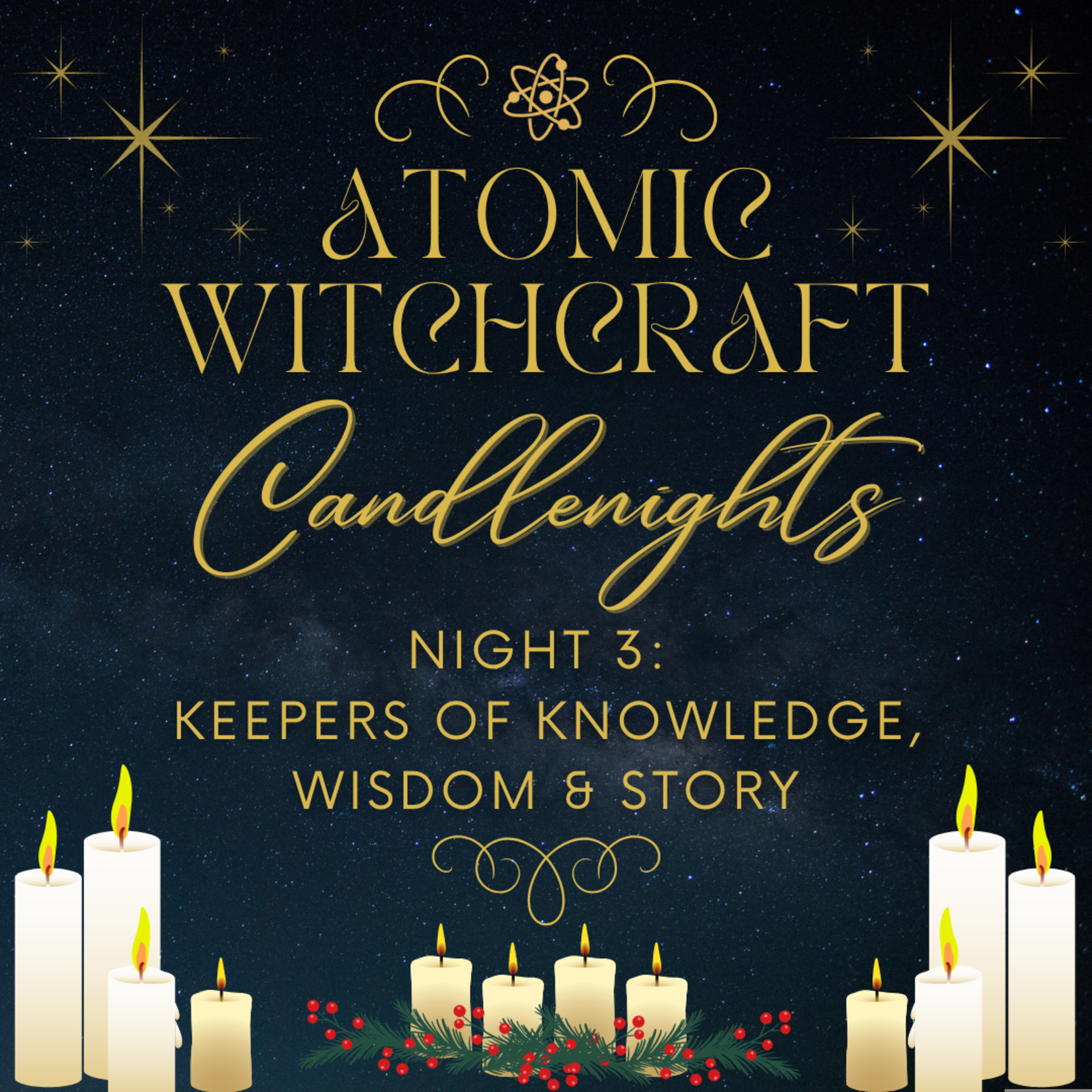 Ep. #126: Candlenights | Night #3 - Keepers of Knowledge, Wisdom, & Story