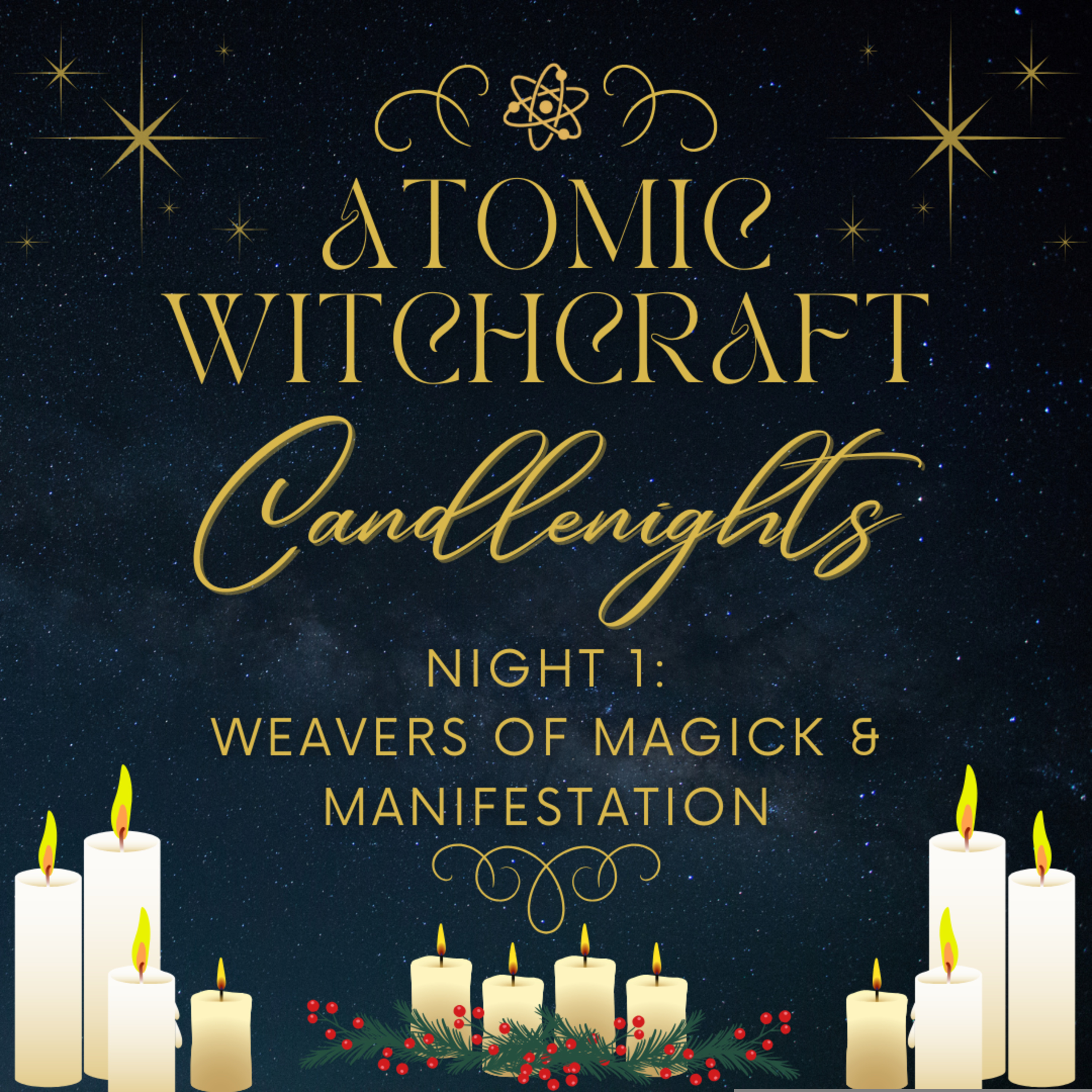 Ep. #124: Candlenights | Night #1 - Weavers of Magick and Manifestation