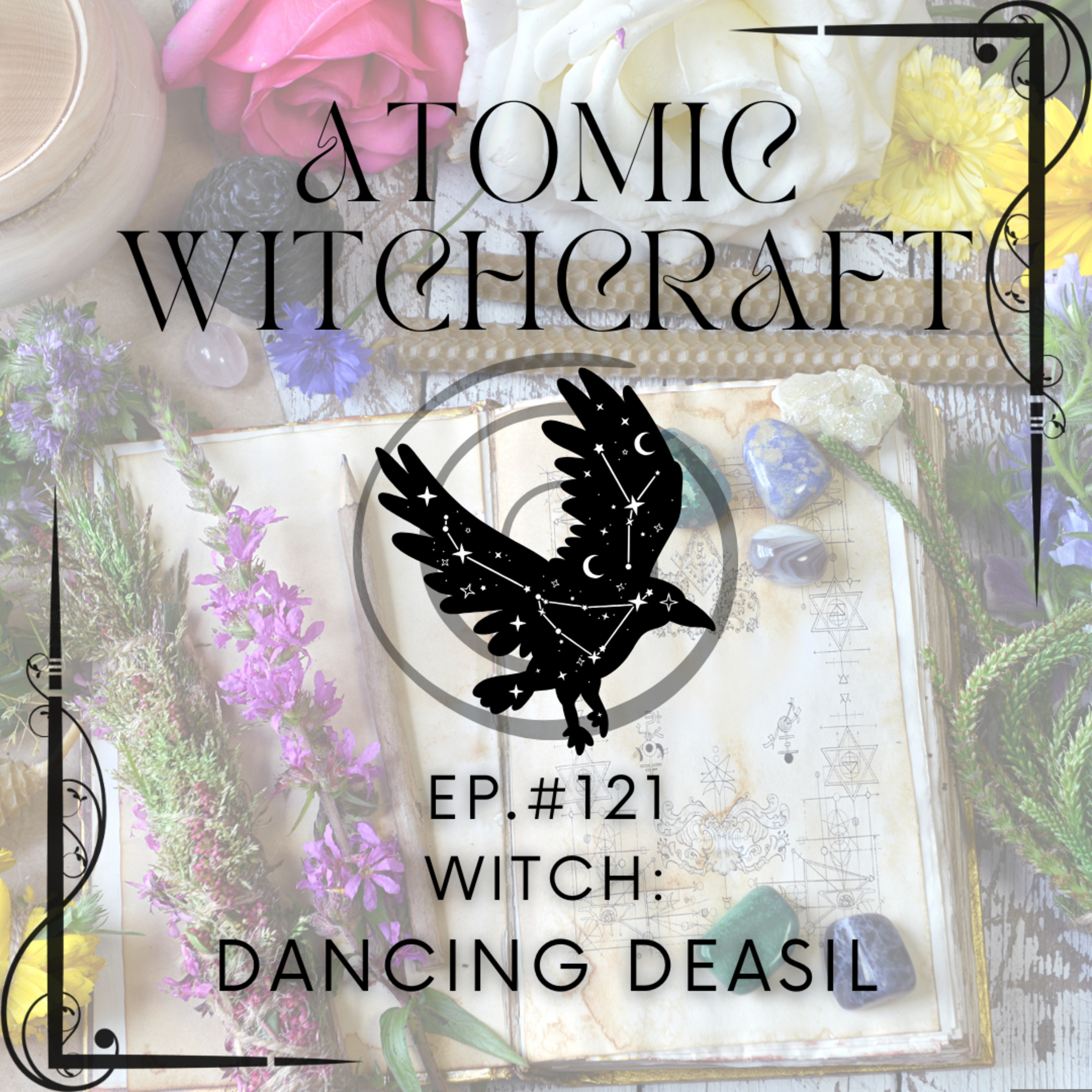 Ep. #121: Witch | Dancing Deasil