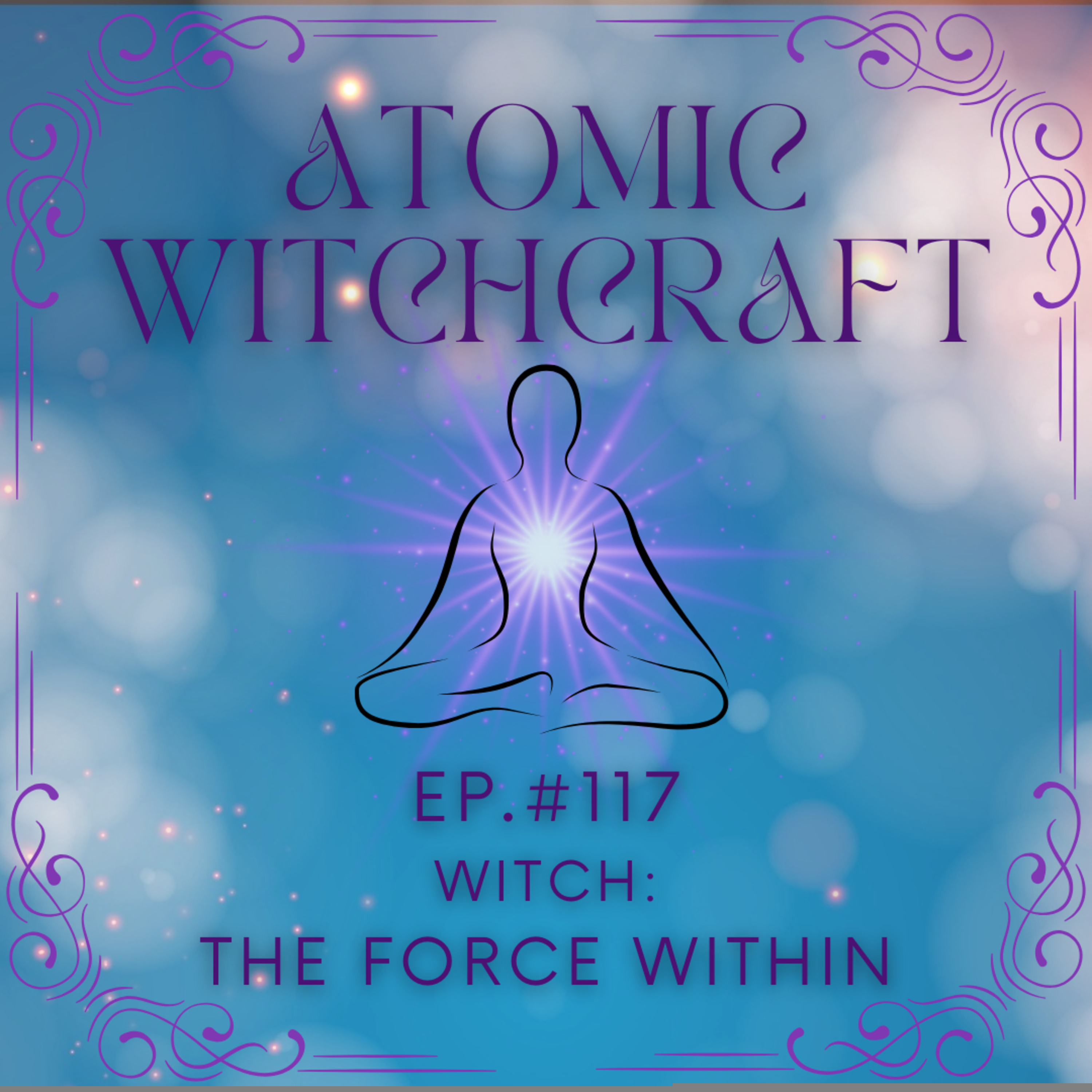 Ep. #117: Witch | The Force Within