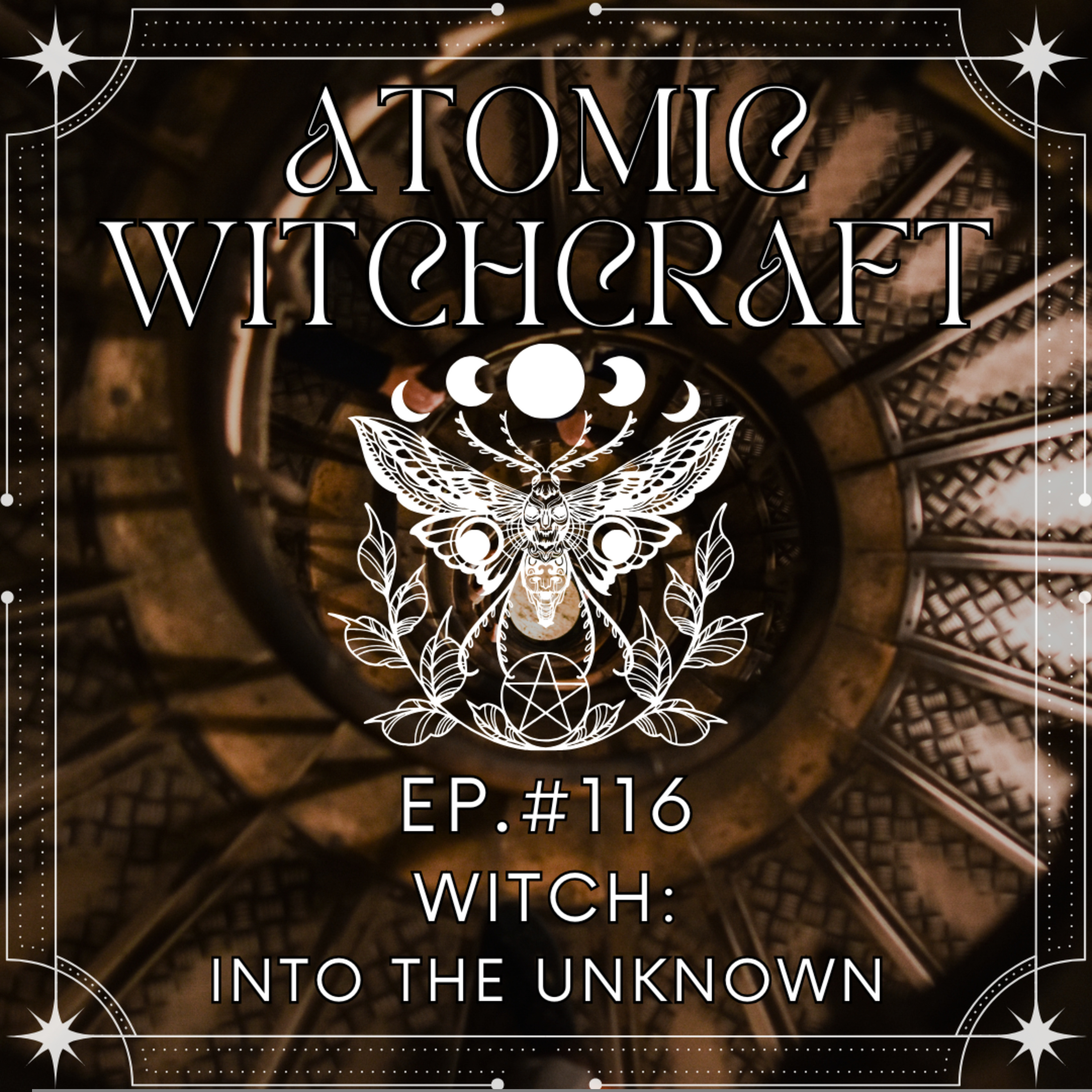 Ep. #116: Witch | Into the Unknown