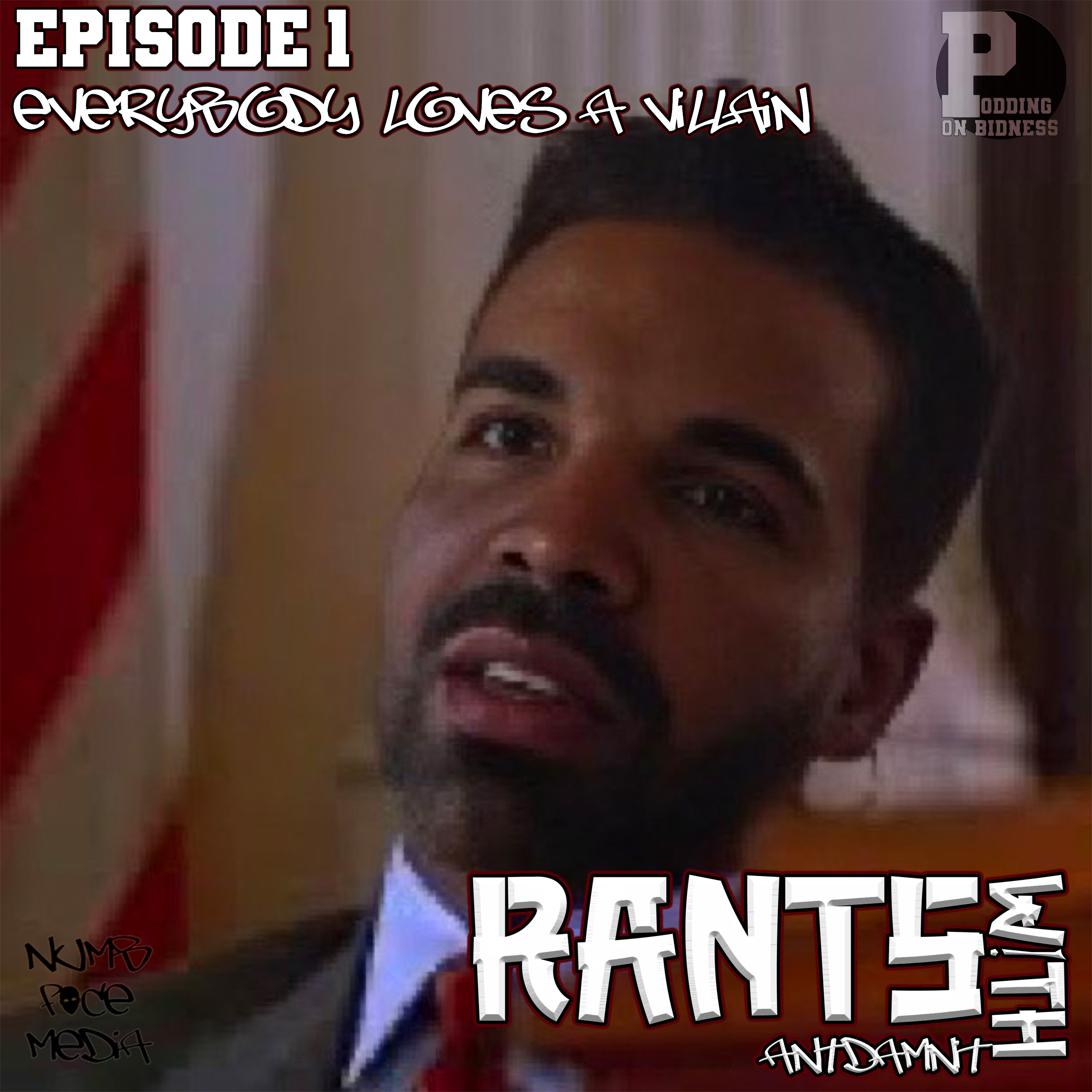 RANT 1 | Everybody Loves A Villain