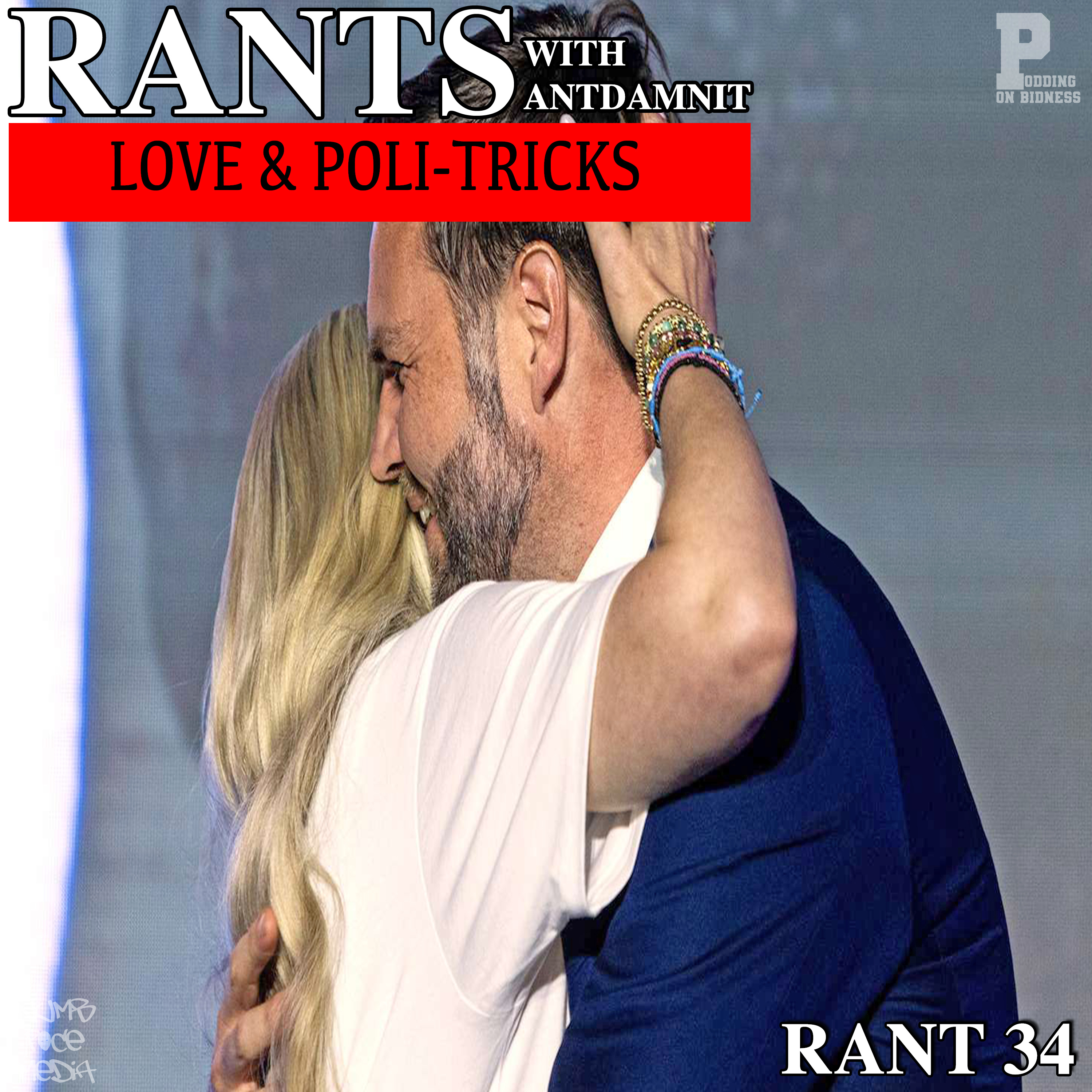 RANT 34 | LOVE & POLI-TRICKS