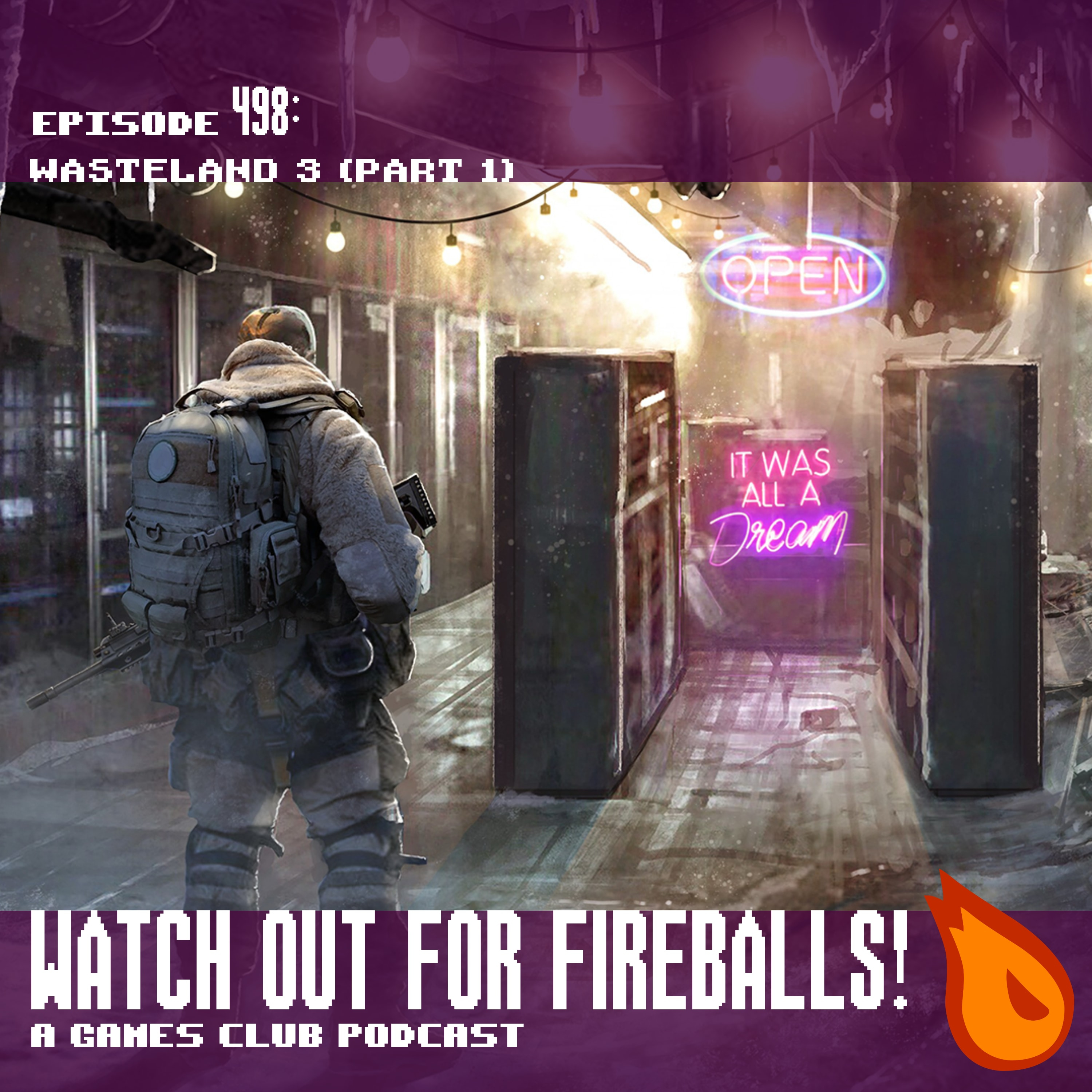 Watch Out For Fireballs 498: Wasteland 3 (Part 1)
