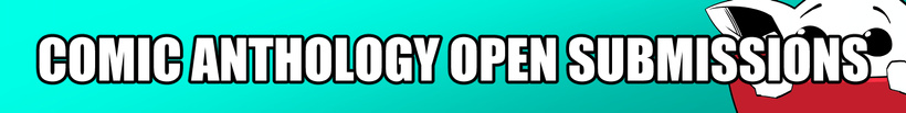 A teal banner with a goblin in a tea cup on the right hand side. There's text on the banner that reads: Comic Anthology Open Submissions