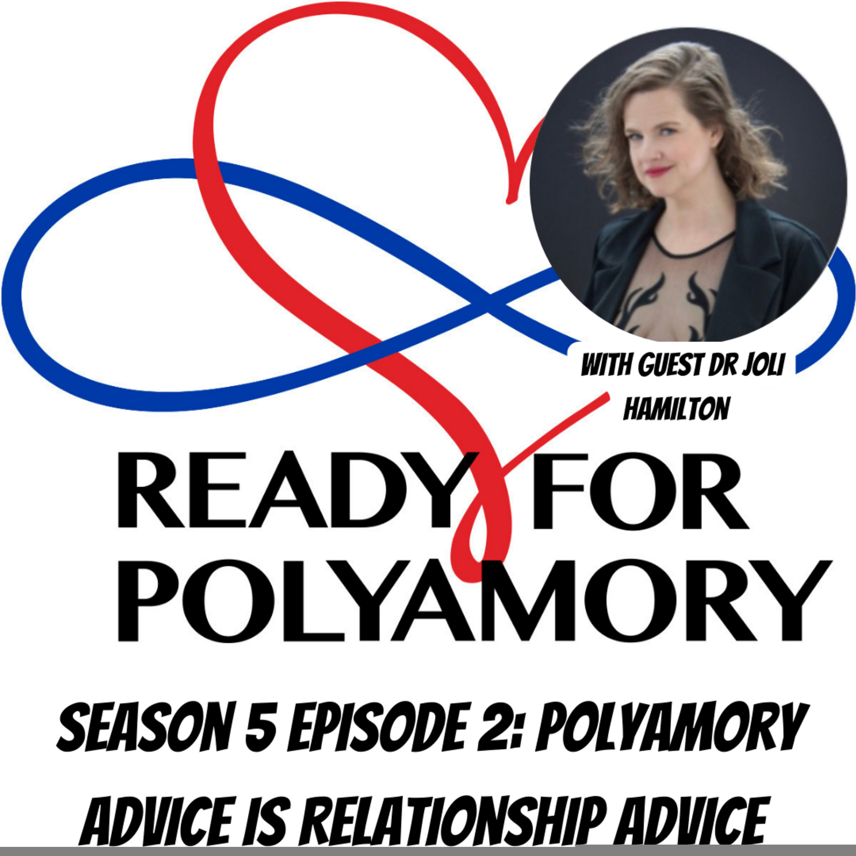 Season 5 Episode 2: Polyamory Advice Is Relationship Advice