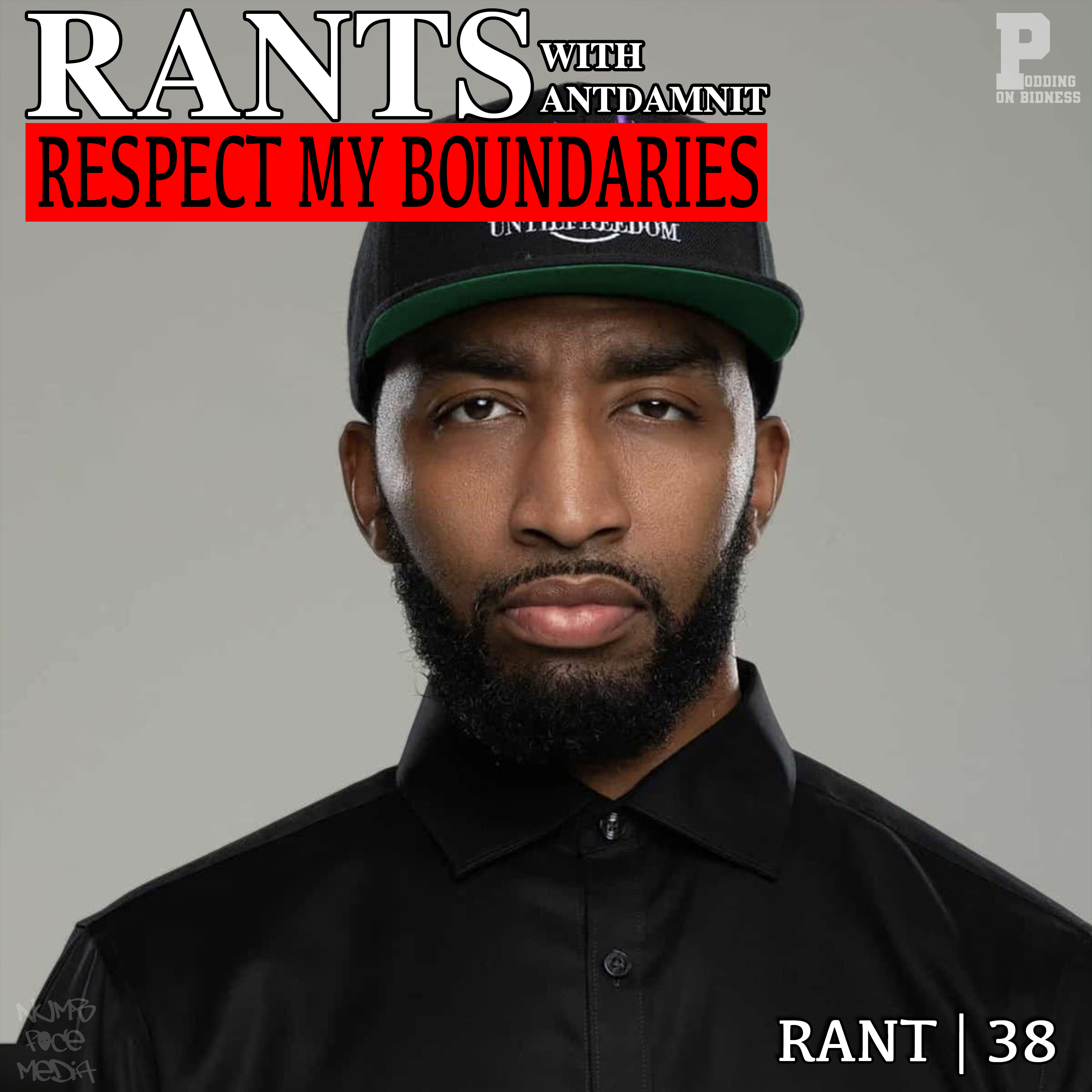 RANT 38 | RESPECT MY BOUNDARIES