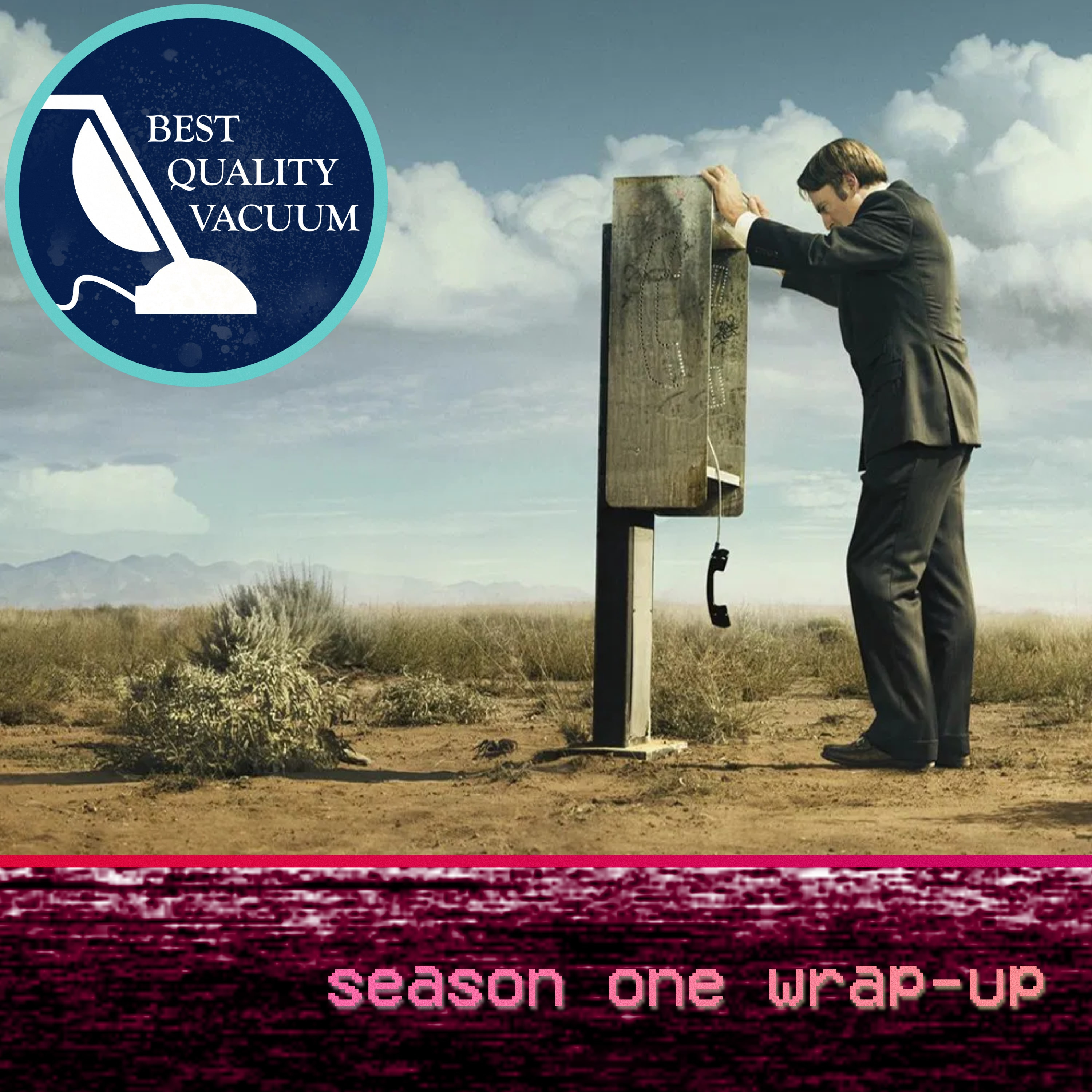 Best Quality Vacuum 79: Better Call Saul Season 1 Wrap Up episode artwork