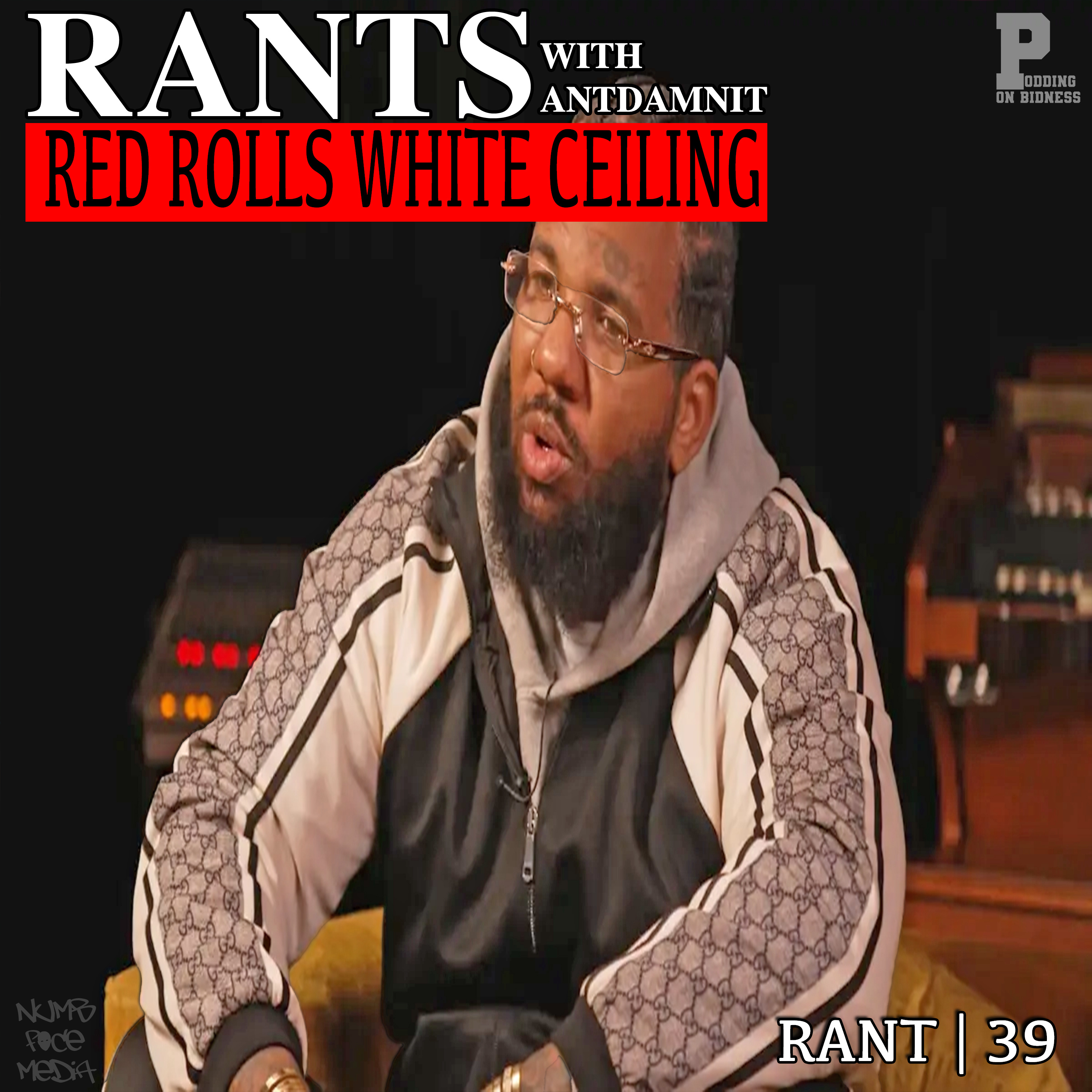 RANT 39 | RED ROLLS WHITE CEILING