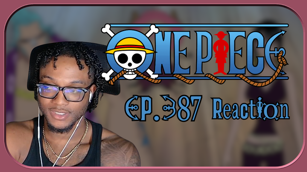 One Piece Ep. 387 REACTIONNNN
