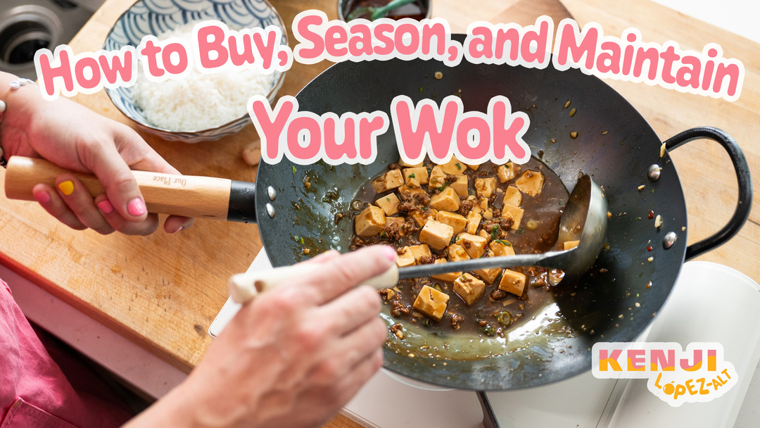 Kenji's Updated Guide to Buying, Seasoning, and Caring for a Wok