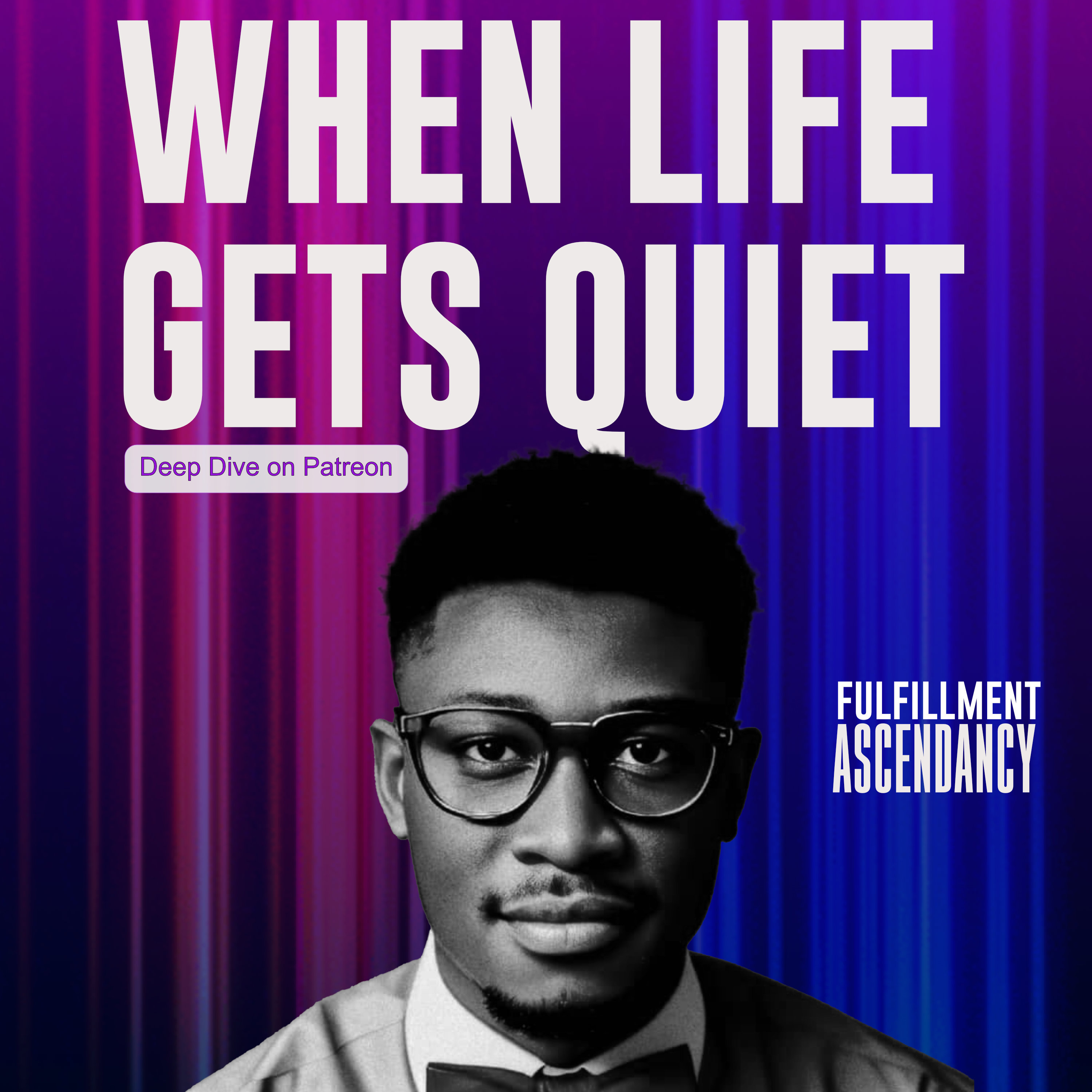Why You Struggle When Life Gets Quiet