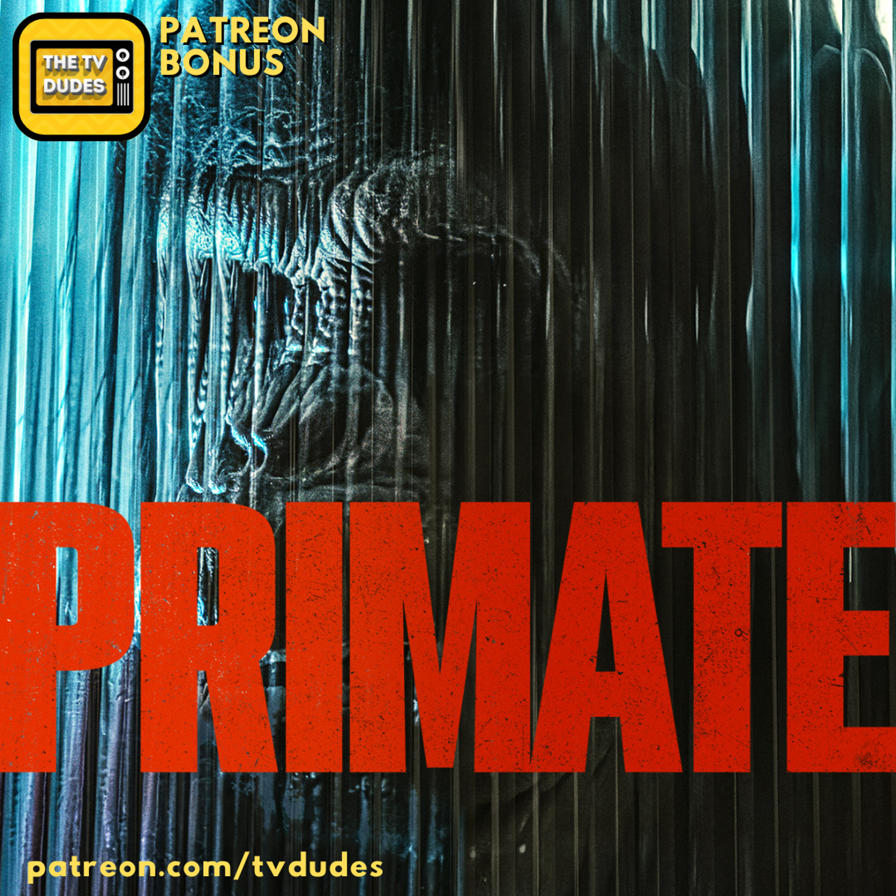 [PREVIEW] PRIMATE (TV Dudes at the Movies!) episode artwork