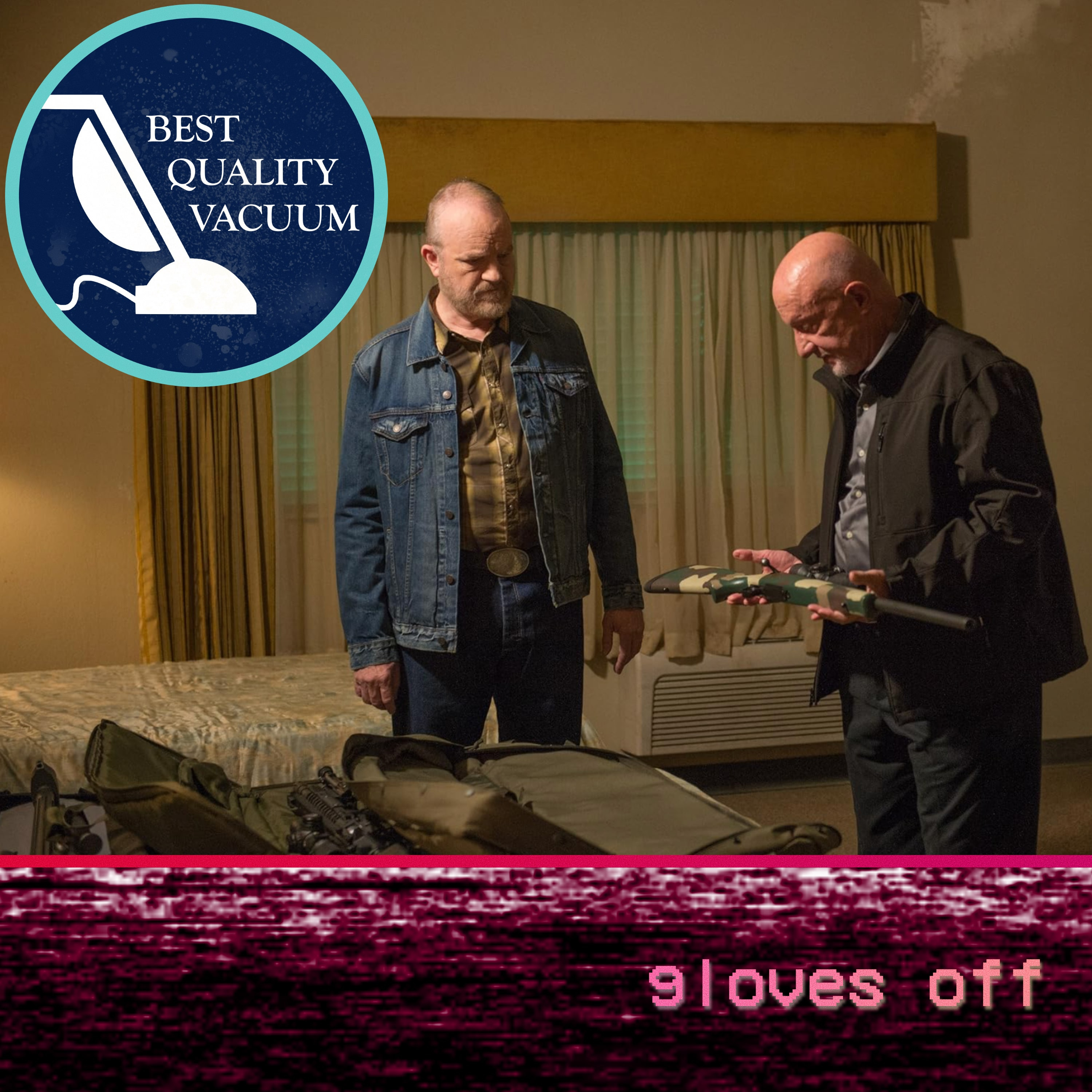 Best Quality Vacuum 83: Gloves Off