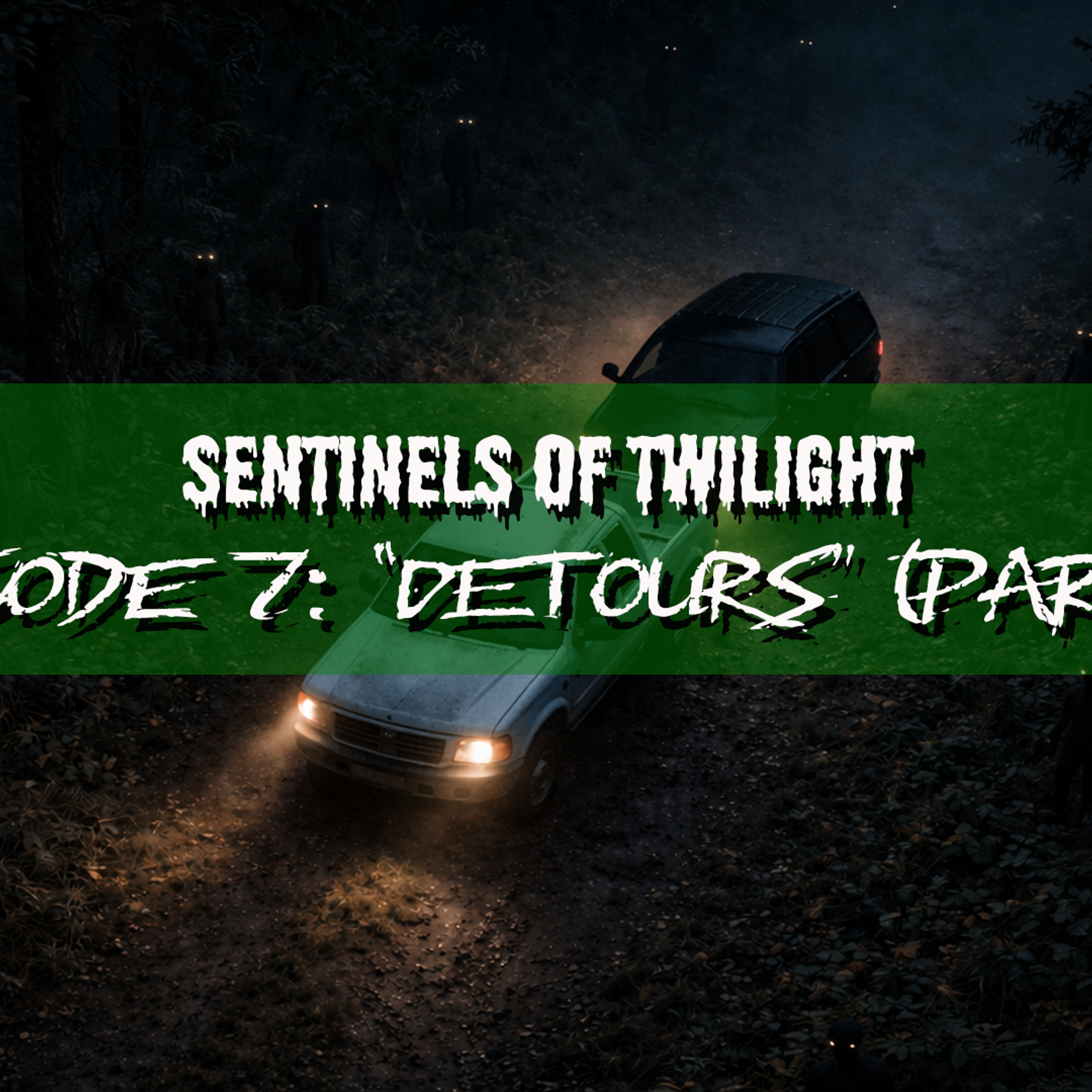 Sentinels of Twilight: S2E7 - Detours (Part 2) | Delta Green Actual Play episode artwork