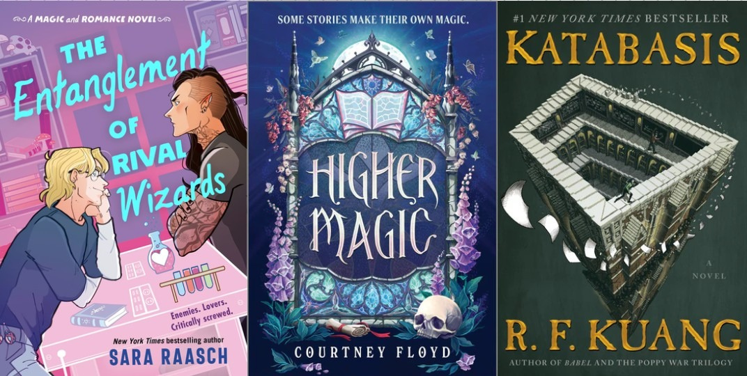 Three book covers, side by side: The Entanglement of Rival Wizards, featuring a blond human man and an elf man with dark hair on half a shaved head look at each other across a lab table; Higher Magic, featuring a stylized cover reminiscent of a cathedral window with a skull and a stained glass book; and Katabasis, which shows an Escher-like towering college building.