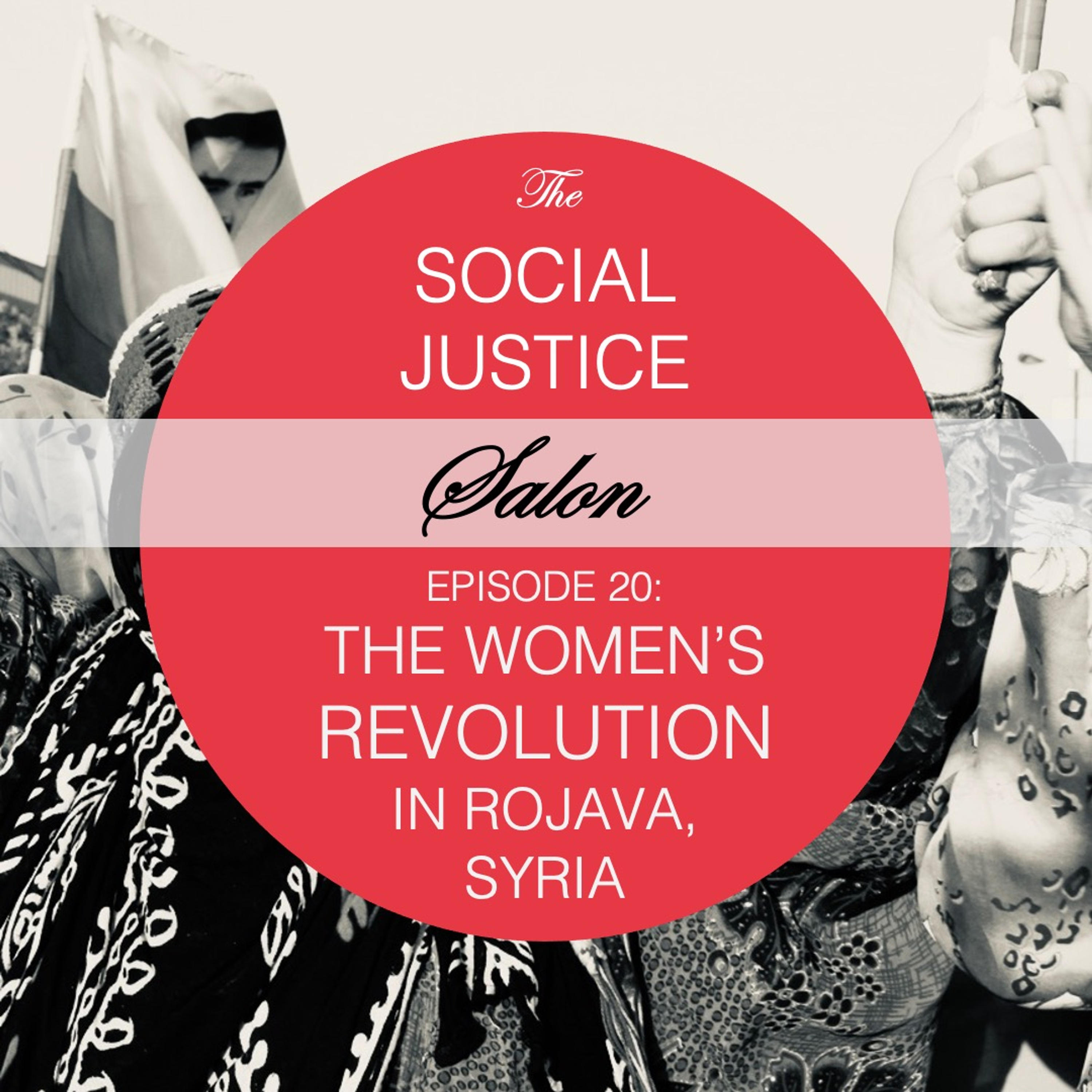 20. The Women's Revolution in Rojava, Syria