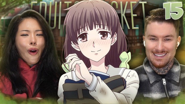 FRUITS BASKET EP. 15 REACTION! 👒