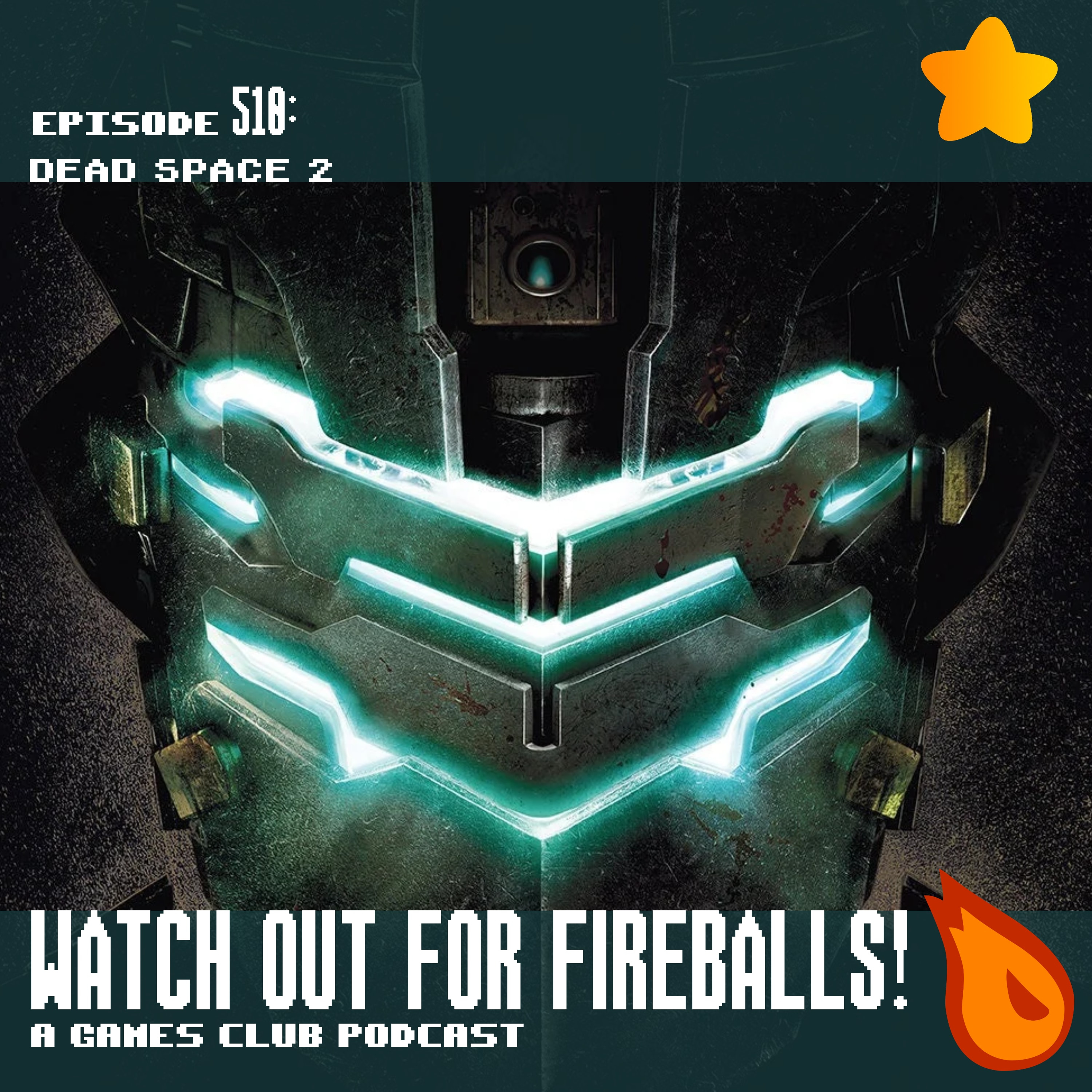Watch Out For Fireballs 510: Dead Space 2