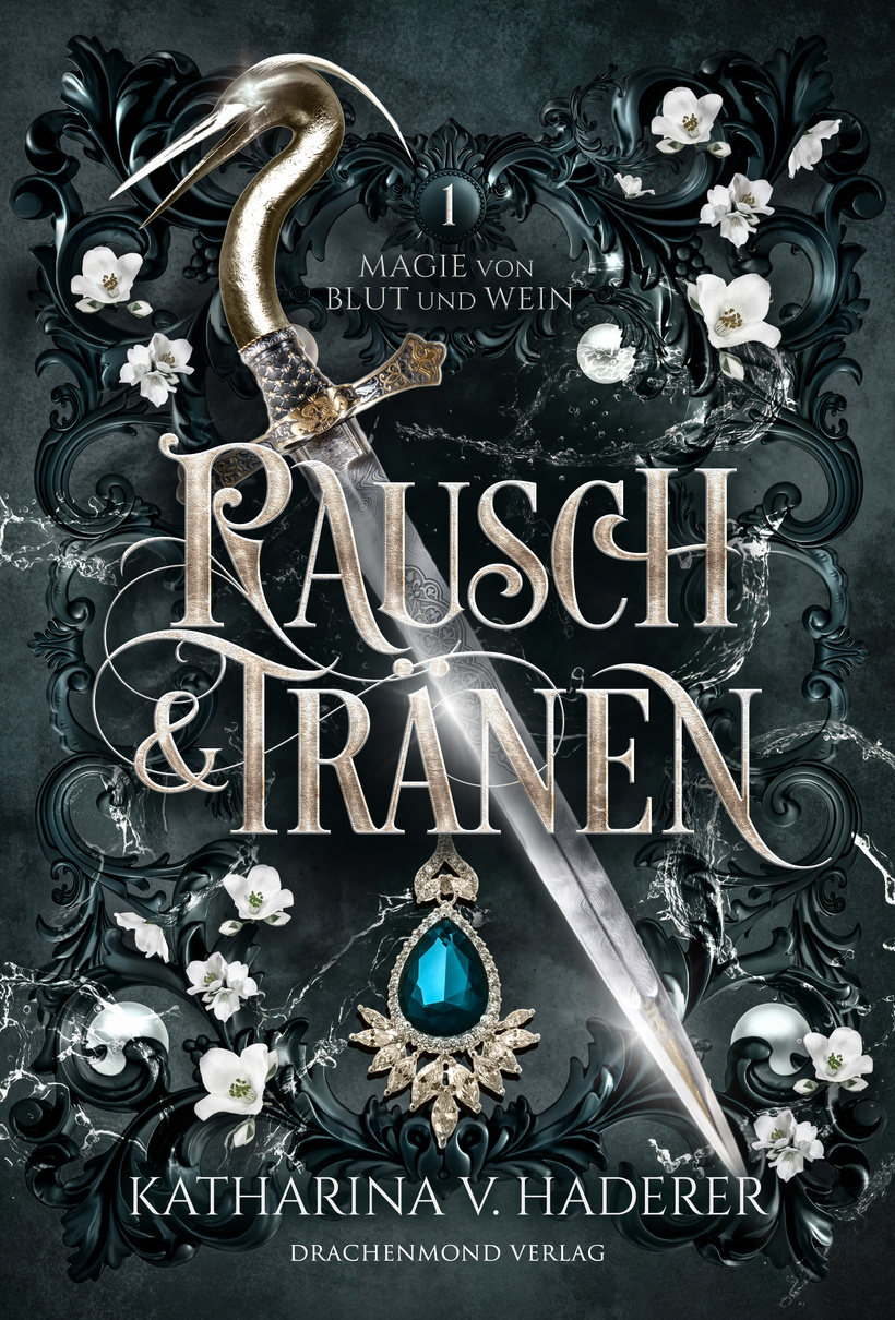 Cover des ersten Bands der epischen High Fantasy Trilogie für Erwachsene, "Magie von Blut und Wein" - Band 1 "Rausch & Tränen"