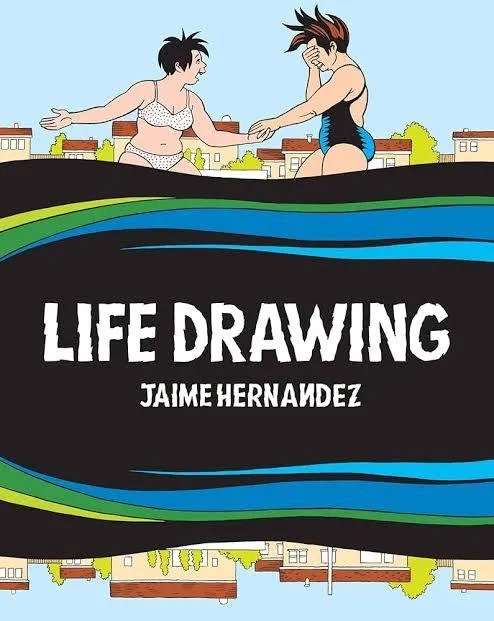 the cover of life drawing by Jaime Hernandez