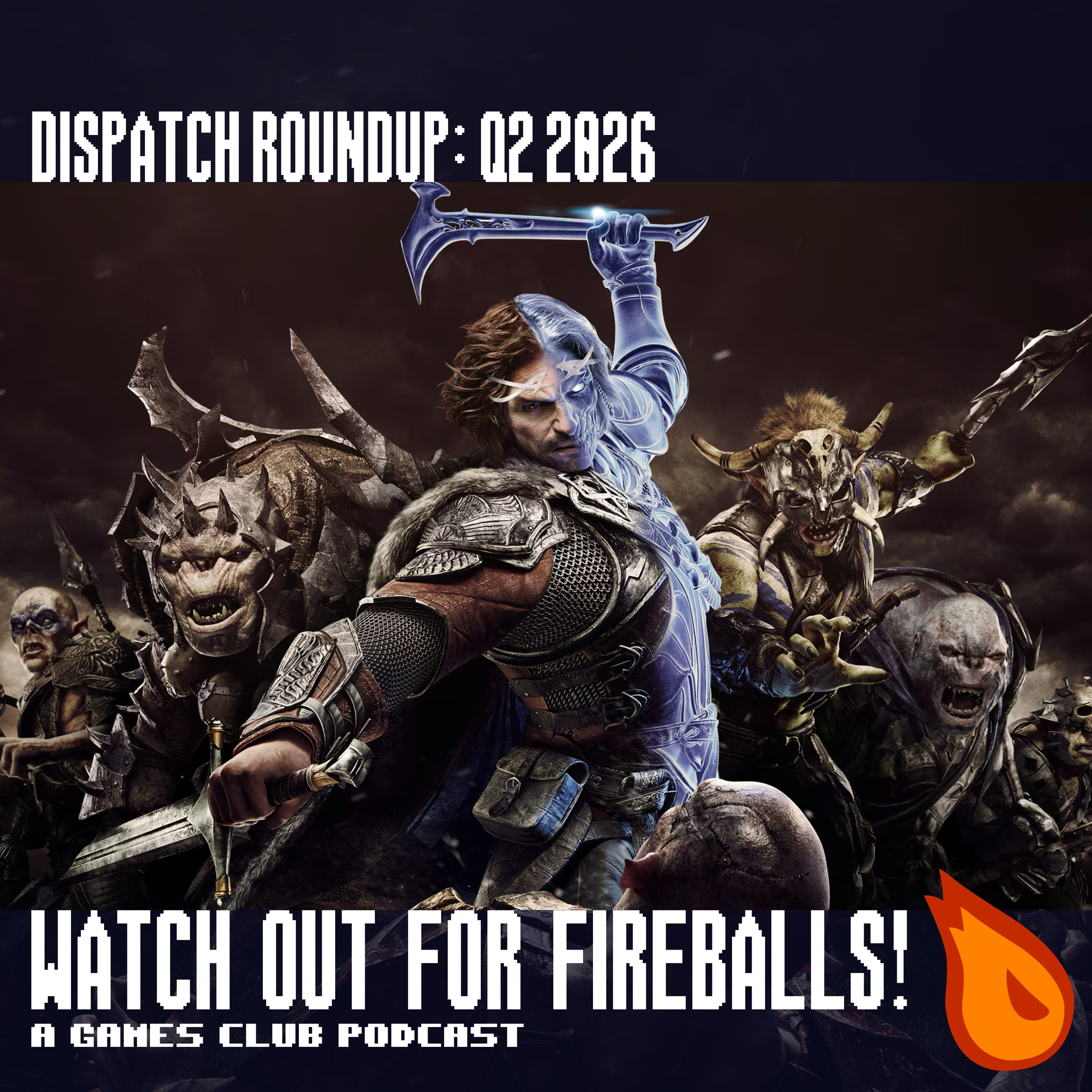 [PREVIEW] Watch Out For Fireballs Dispatch Q2 Roundup 2026