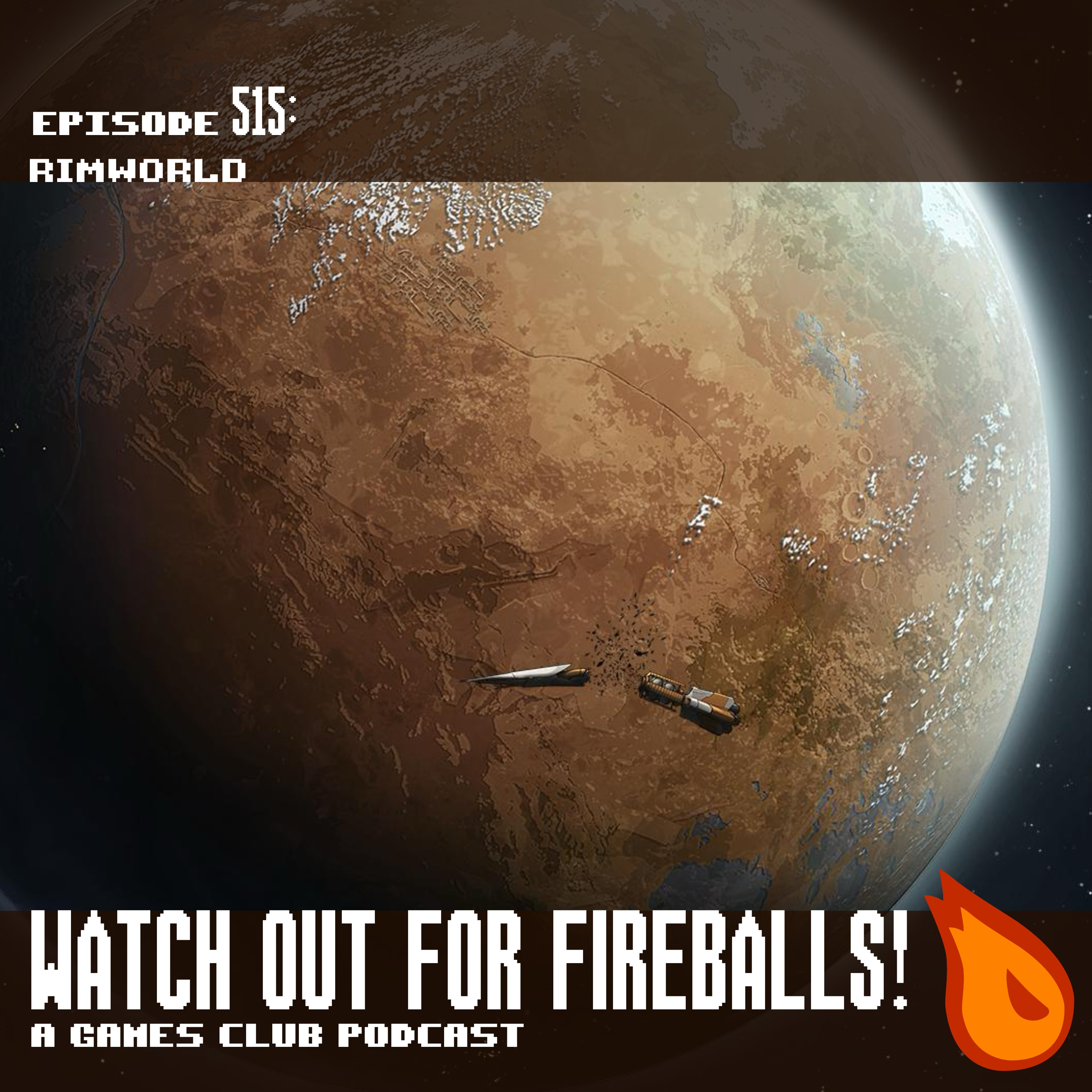 Watch Out for Fireballs 515: Rimworld