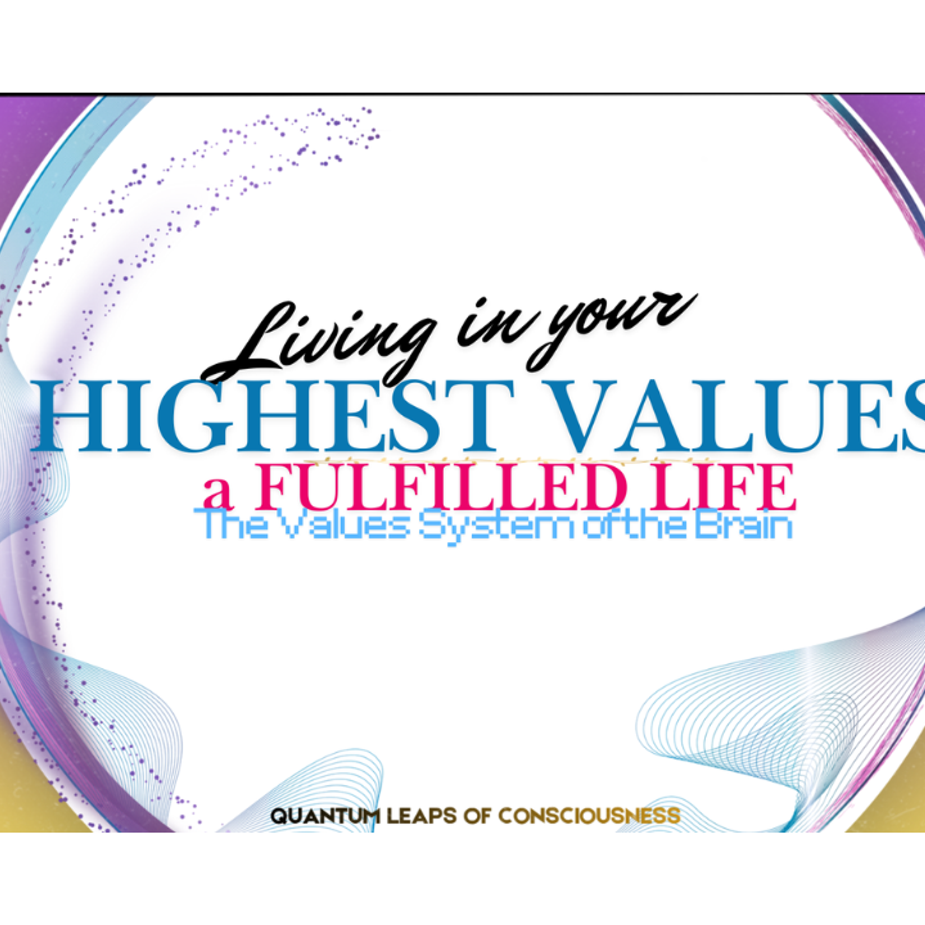 Living in Your Highest Values, a Fulfilled Life episode artwork