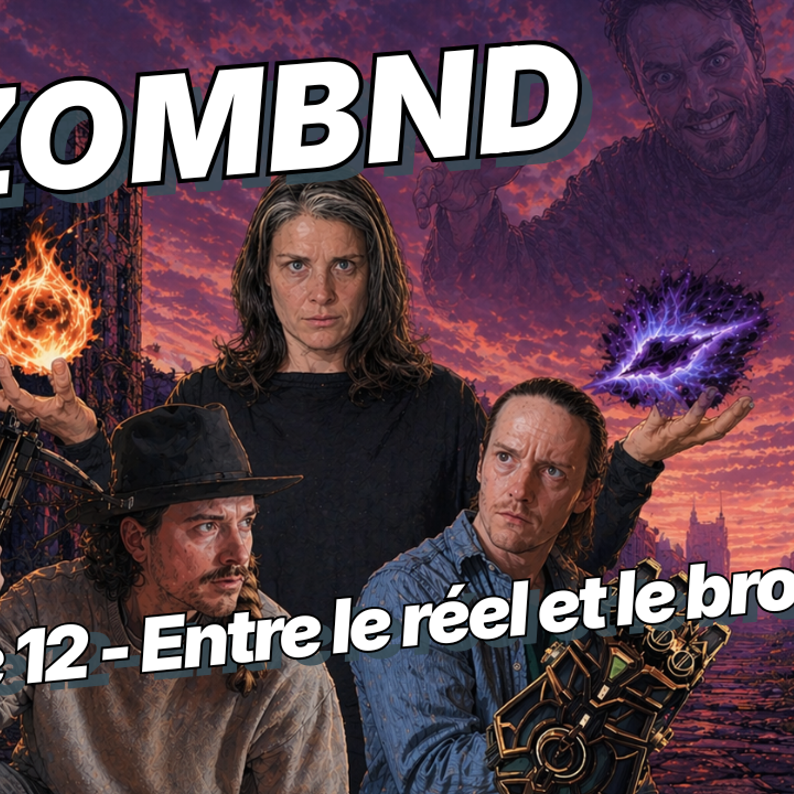 Zombnd Ep.12 - Entre le réel et le brouillard