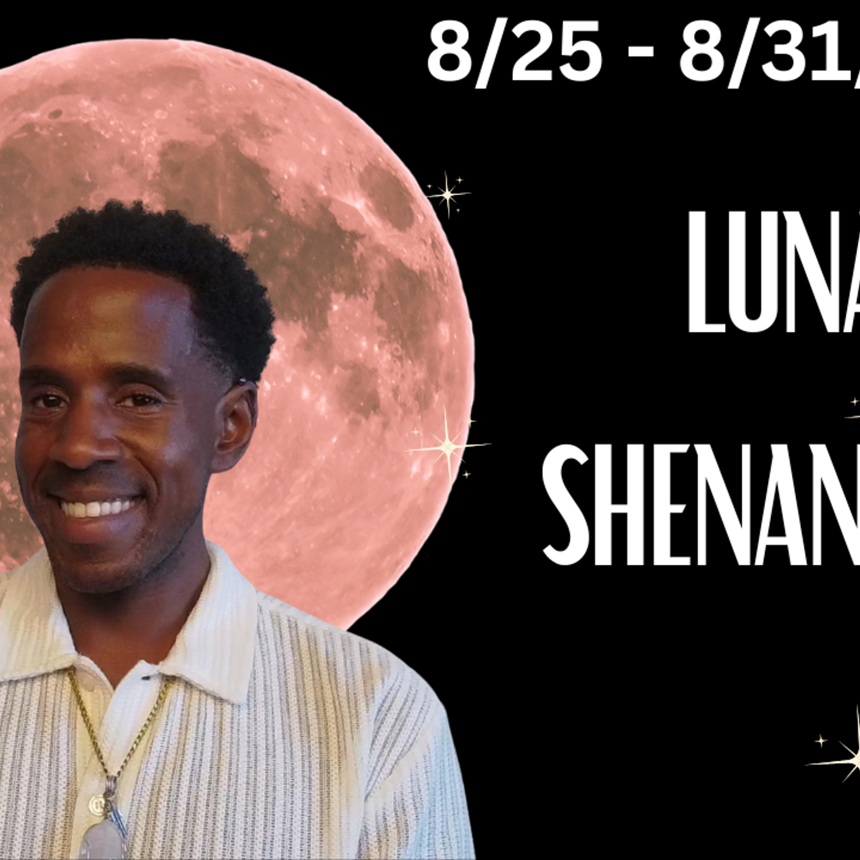 🌙 Lunar Shenanigans Weekly Astrology 8/25 - 8/31/26  🪐 episode artwork