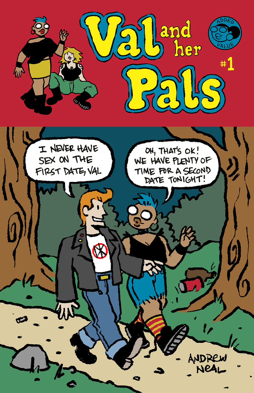 A comic cover in the style of Archie comics covers. The title is Val and her Pals. Val is on a walk with a guy in a leather jacket and a Dead Kennedys shirt. The guy says, "I never have sex on the first date, Val." Val says, "Oh, that's OK! We have plenty of time for a seond date tonight!"