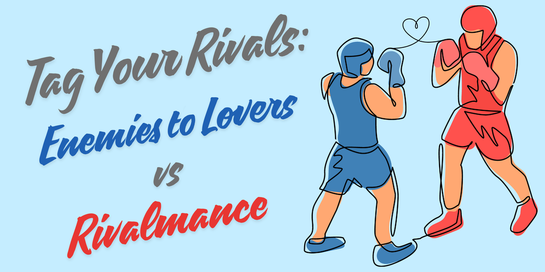 A graphic showing two people in simple sport-like outfits literally butting heads, one in blue and one in red. Text reads, Tag Your Rivals: Enemies to Lovers vs. Rivalmance.