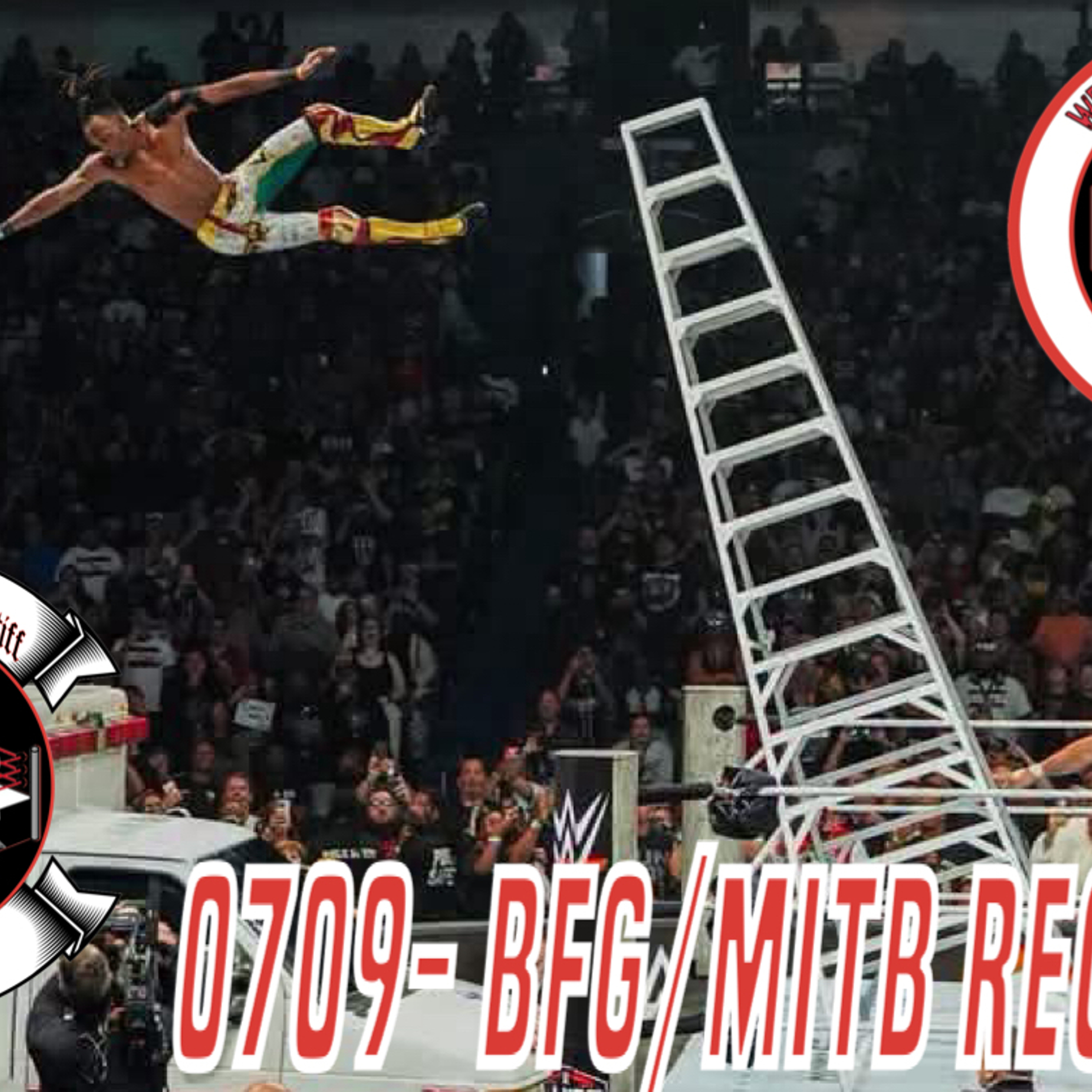 0709- BFG/MITB Recap episode artwork