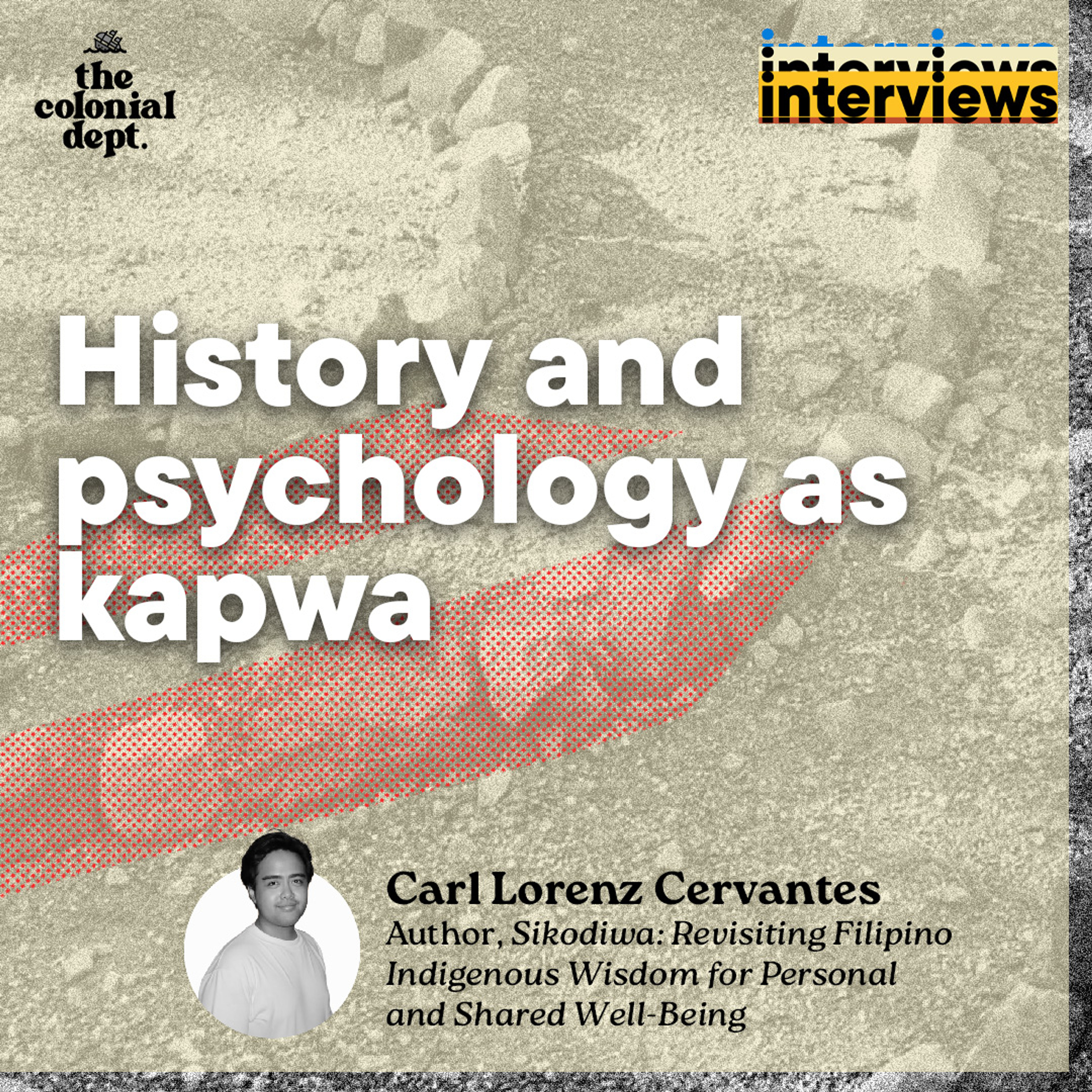 INTERVIEW: History and psychology as kapwa (feat. Sikodiwa)
