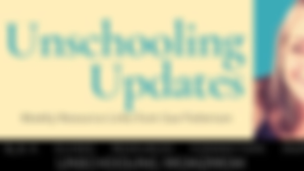 Unschooling Updates - #82