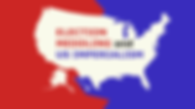 Audio Series - Marxist Lens - Election Meddling and US Imperialism