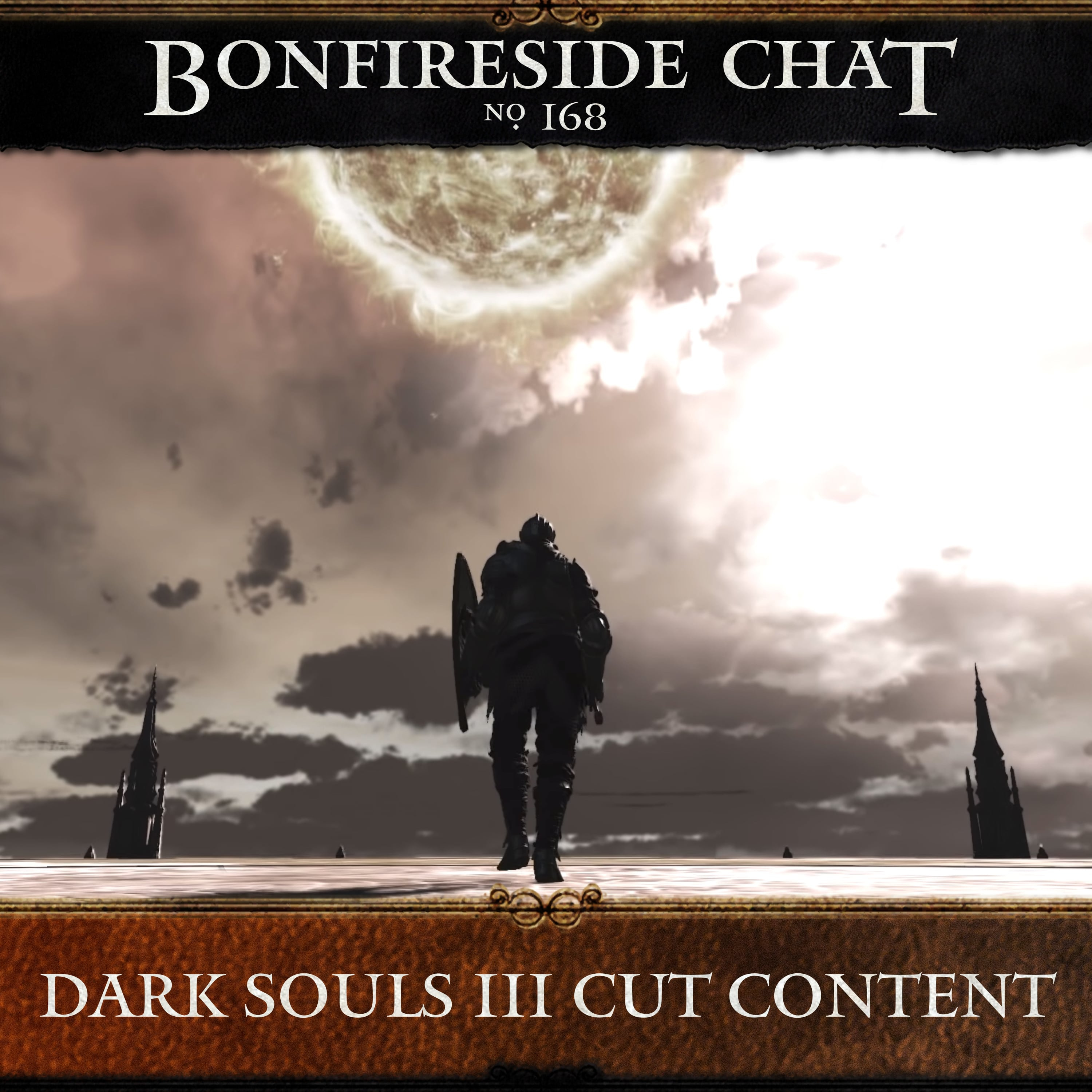 [PREVIEW] Bonfireside Chat 168: Dark Souls 3 Cut Content
