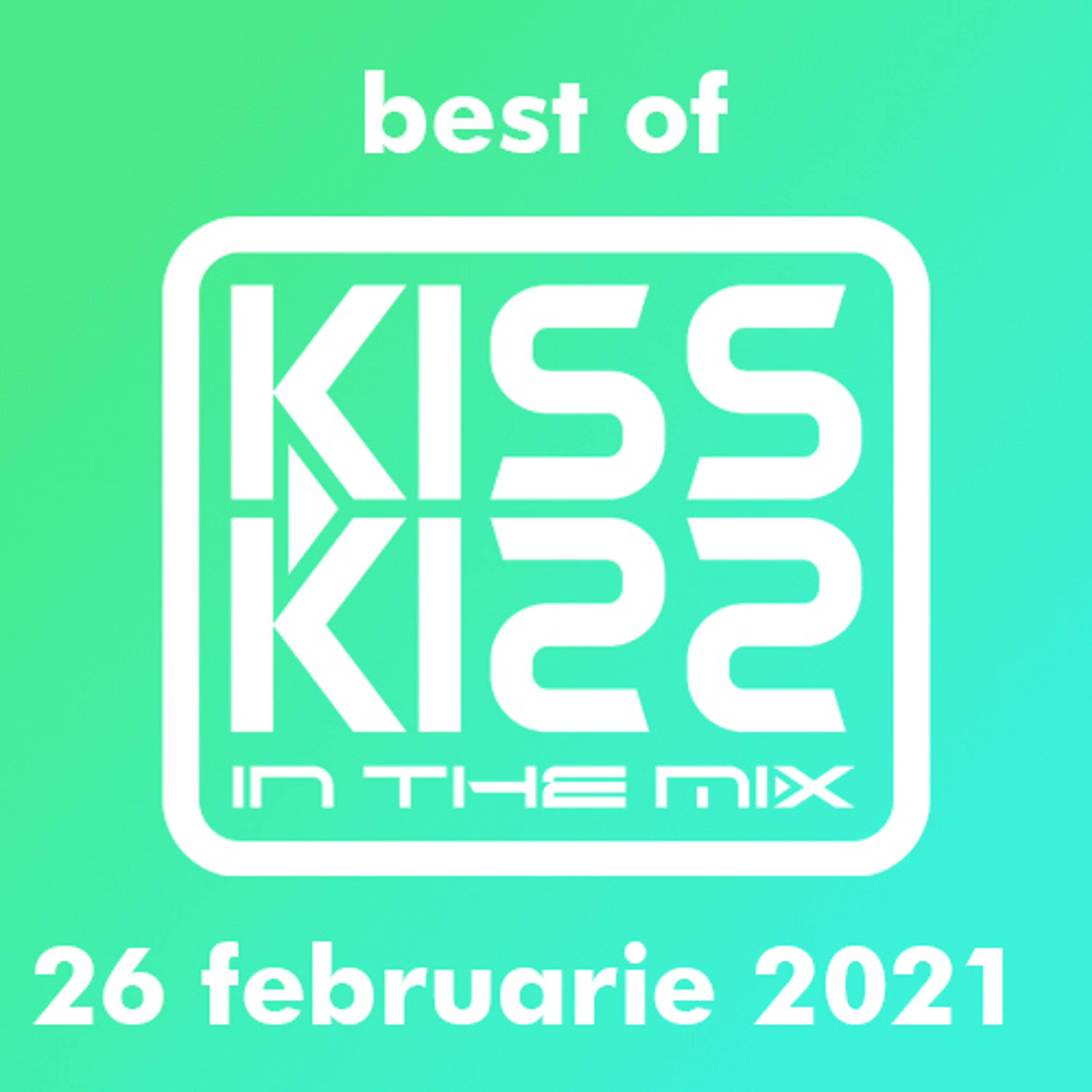 Best of Kiss Kiss in the Mix 27 februarie 2021 (Premium Edition) episode artwork