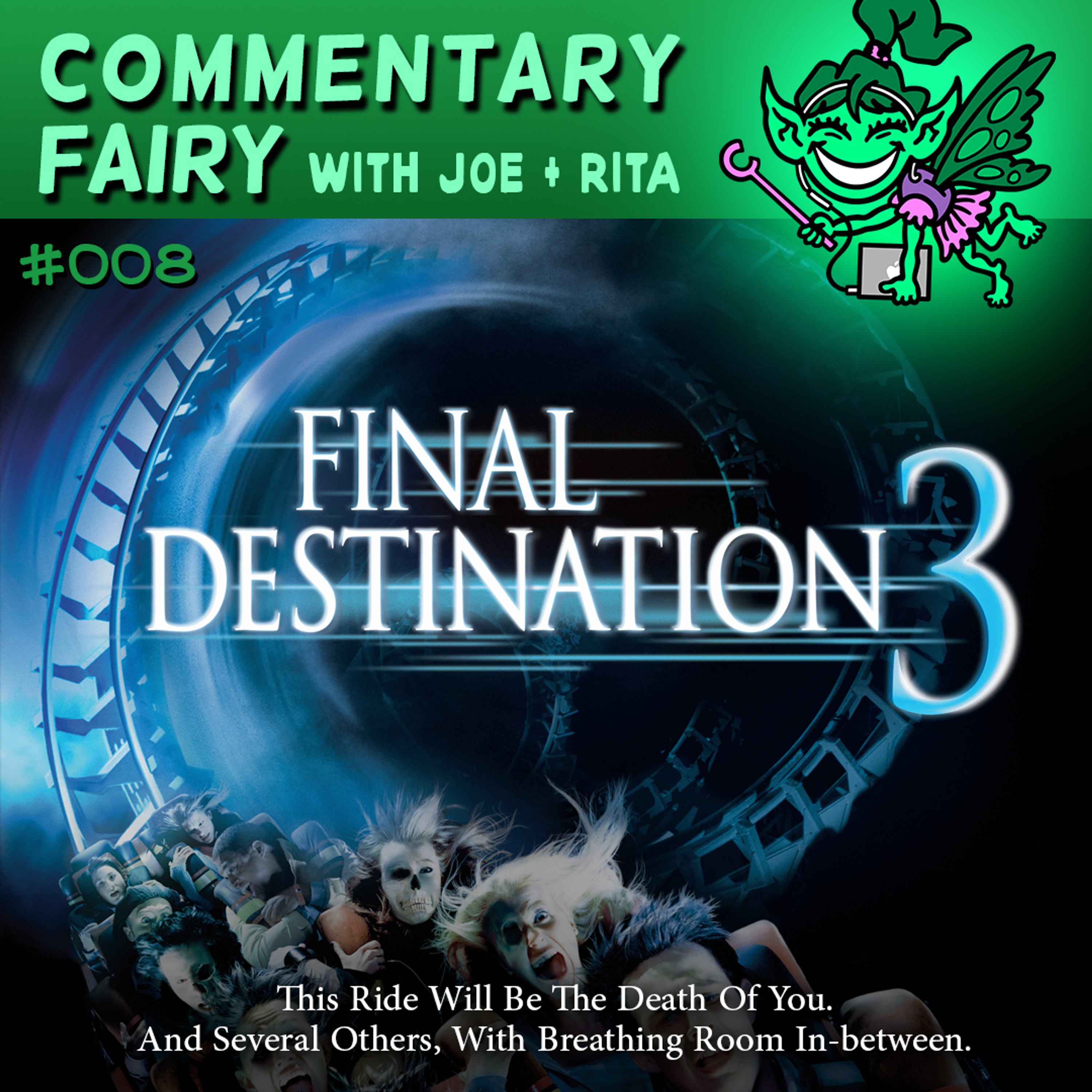 🎙🧚‍♀️ #008 - Final Destination 3 episode artwork