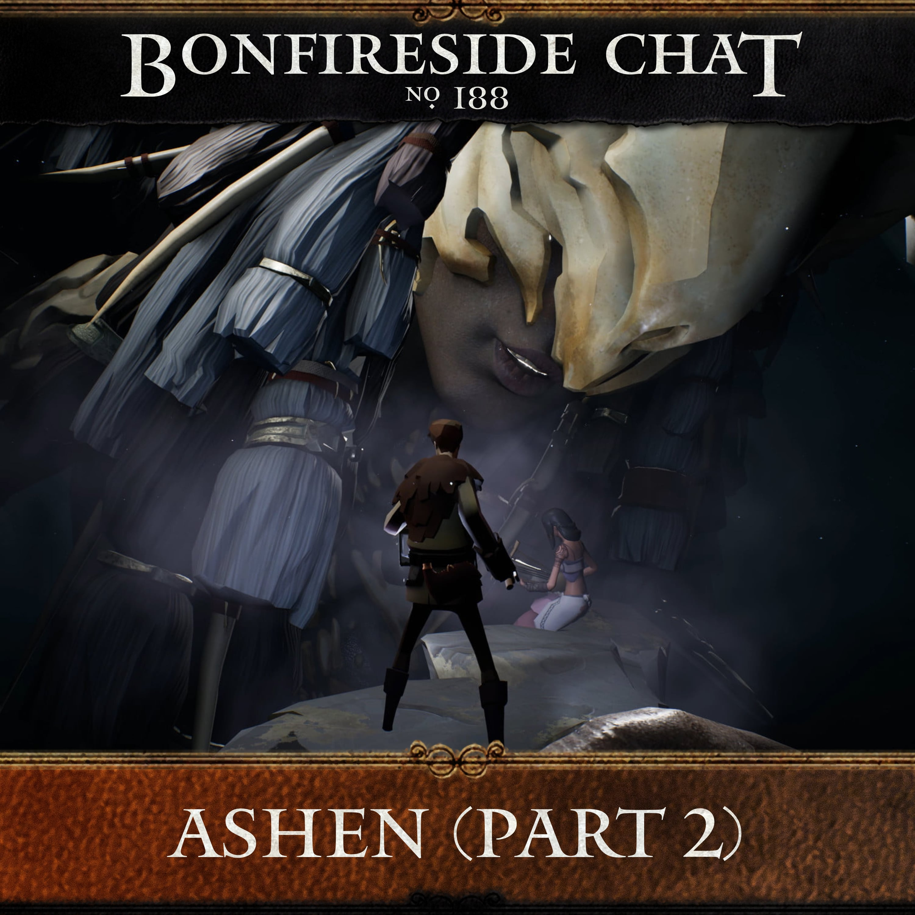 [PREVIEW] Bonfireside Chat 188: Ashen (Part 2)