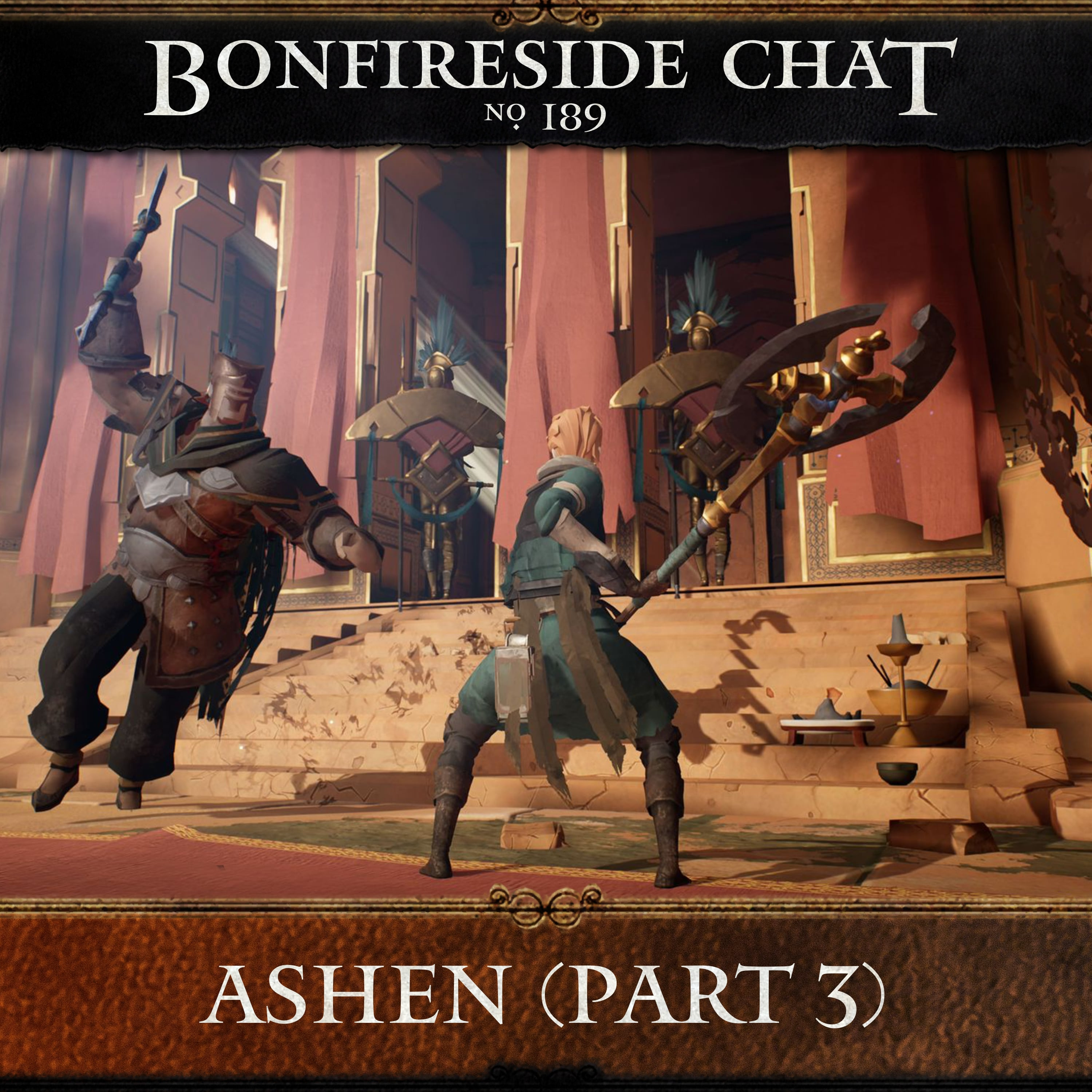 [PREVIEW] Bonfireside Chat 189: Ashen (Part 3)