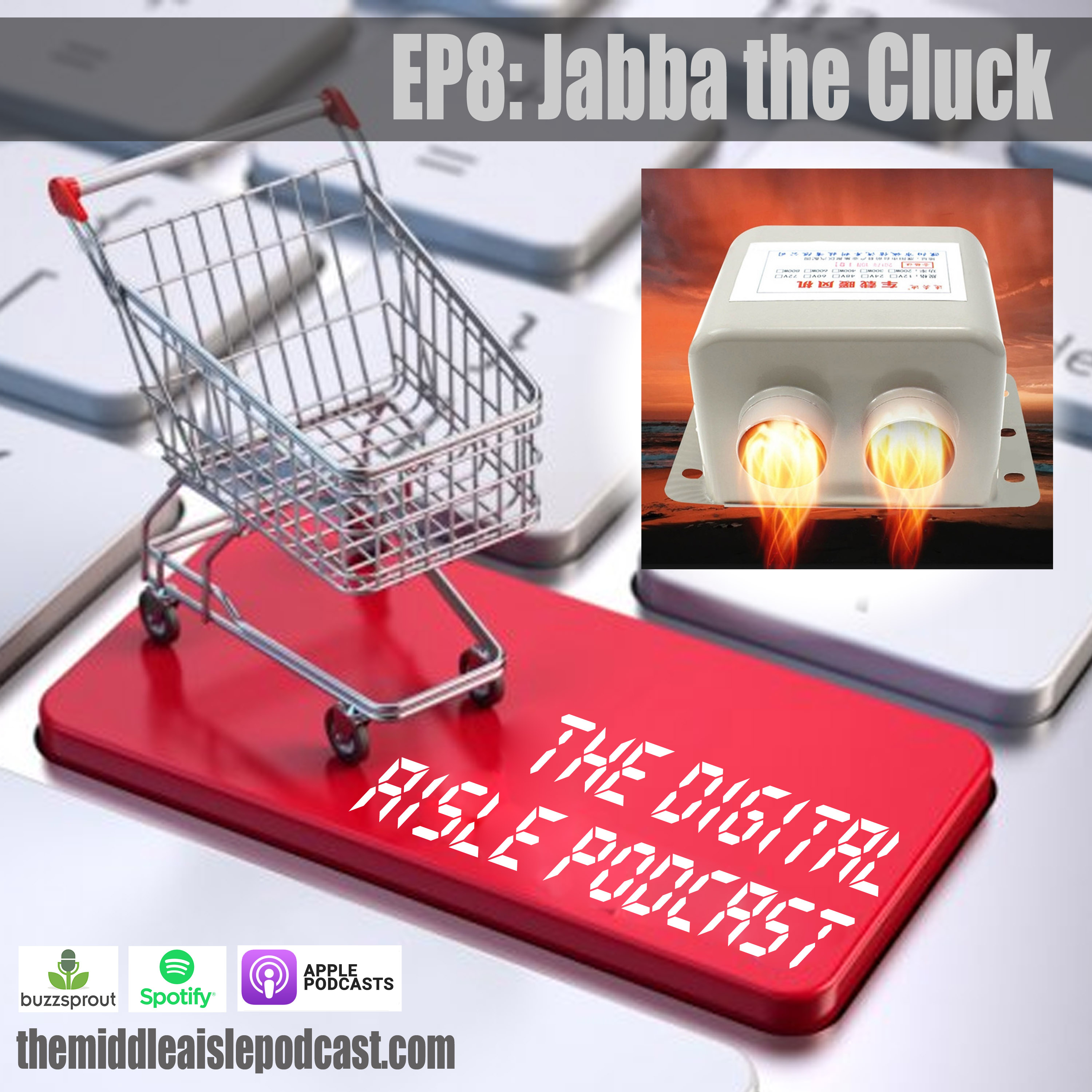 The Digital Aisle Podcast: Ep8 - Jabba the Cluck episode artwork