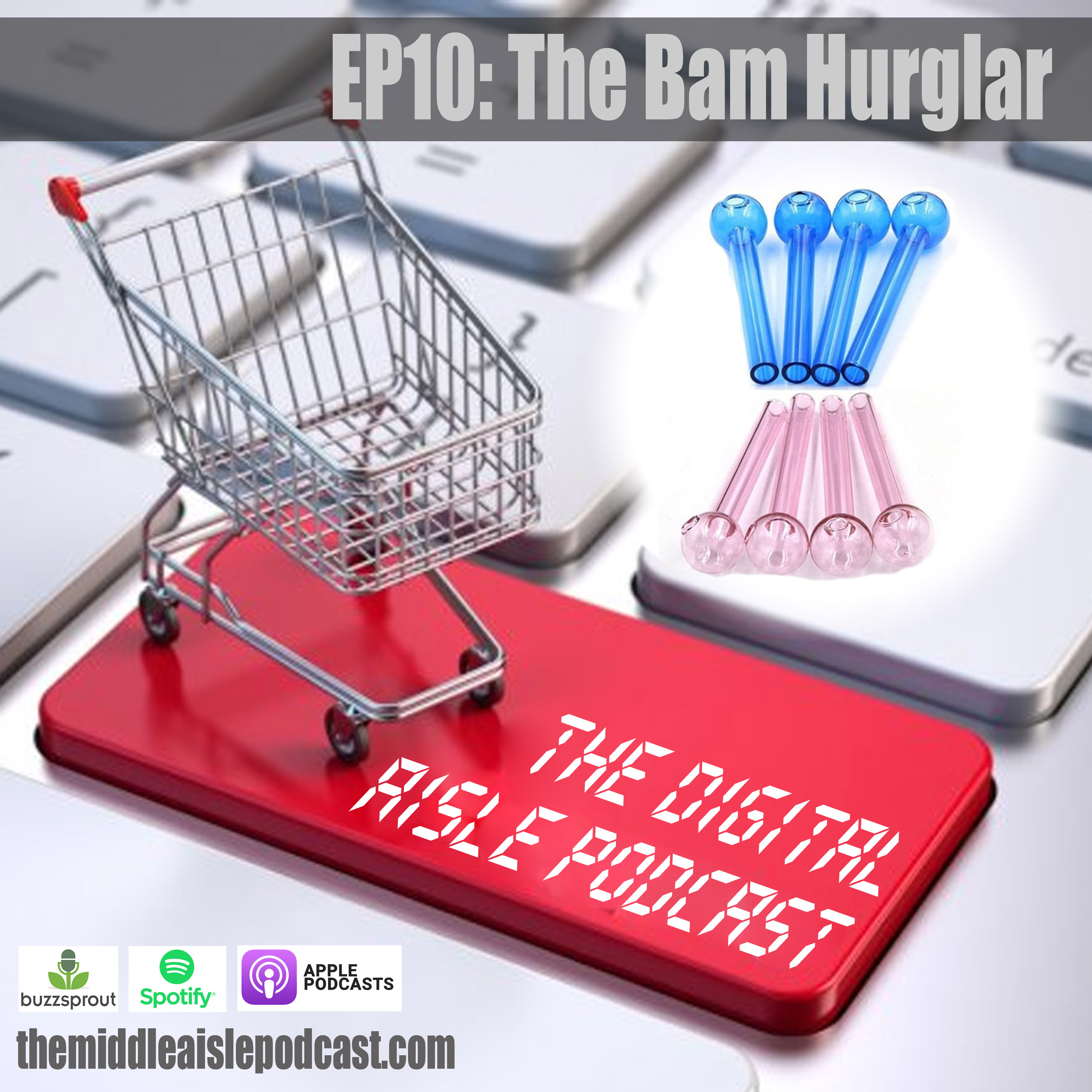 The Digital Aisle Podcast: Ep10 - The Bam Hurglar episode artwork