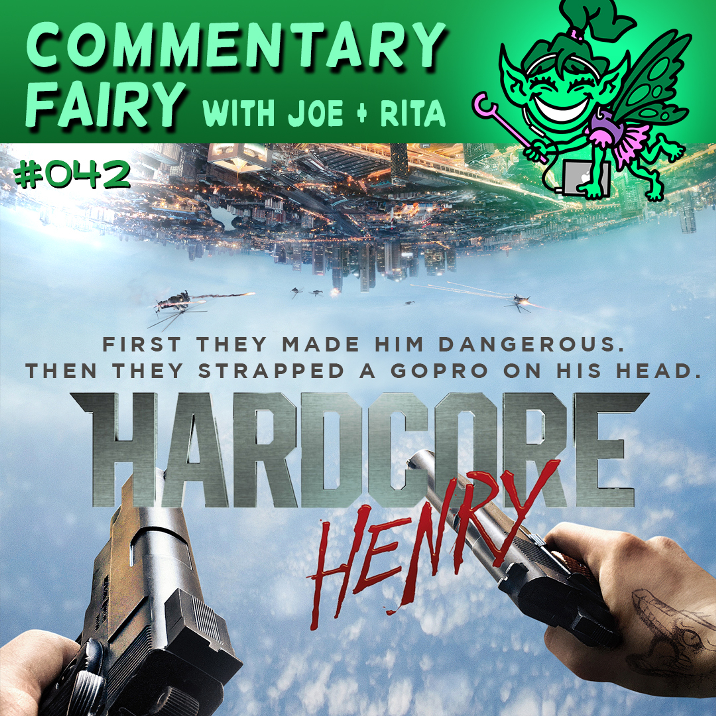 [PREVIEW] 🎙🧚‍♀️ #042 - Hardcore Henry episode artwork