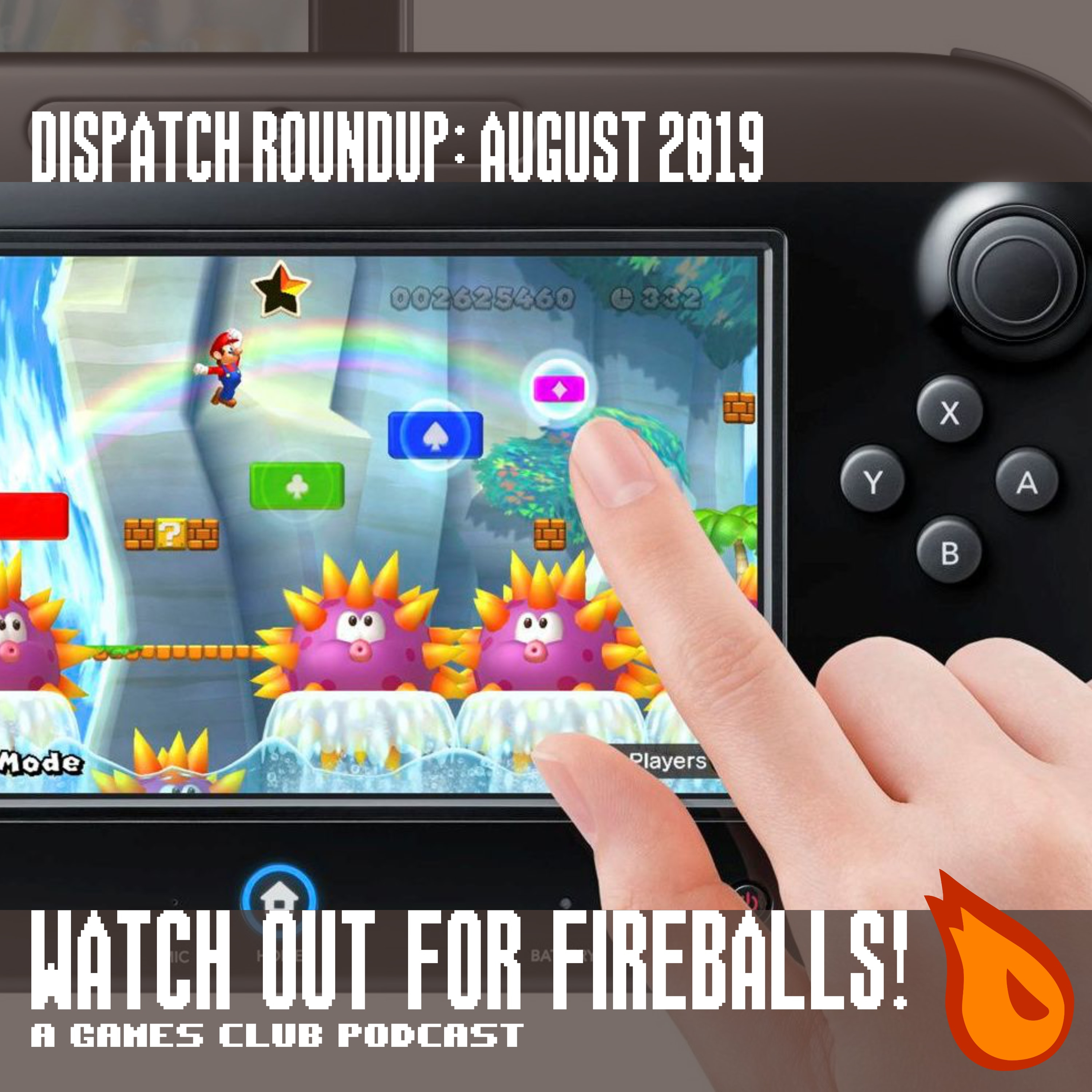 [PREVIEW] Watch Out for Fireballs! Dispatch Roundup: August 2019